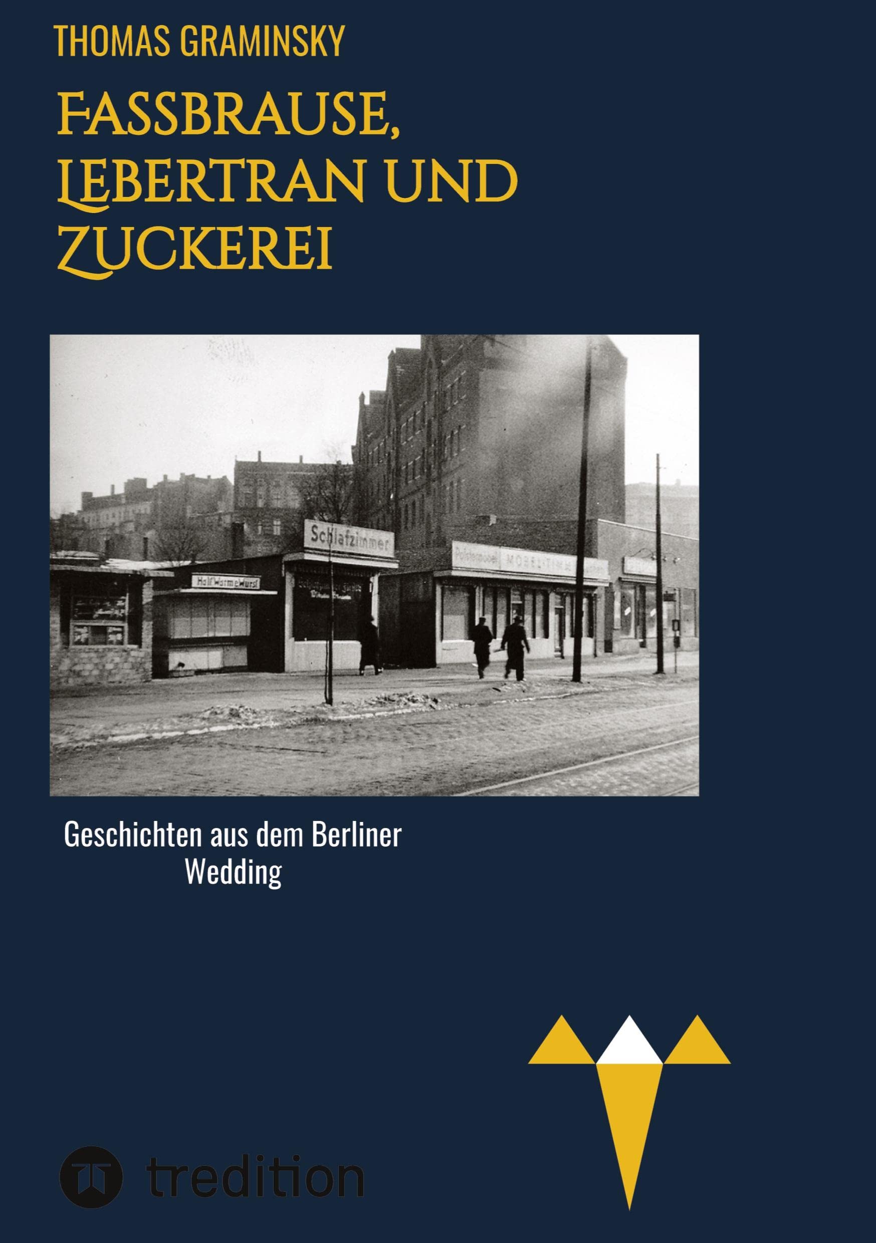 Fassbrause, Lebertran und Zuckerei, BVG, Müllabfuhr, Diskothek, Tunneleule: Geschichten aus dem Berliner Wedding, 1960-1977, Contemporary literature