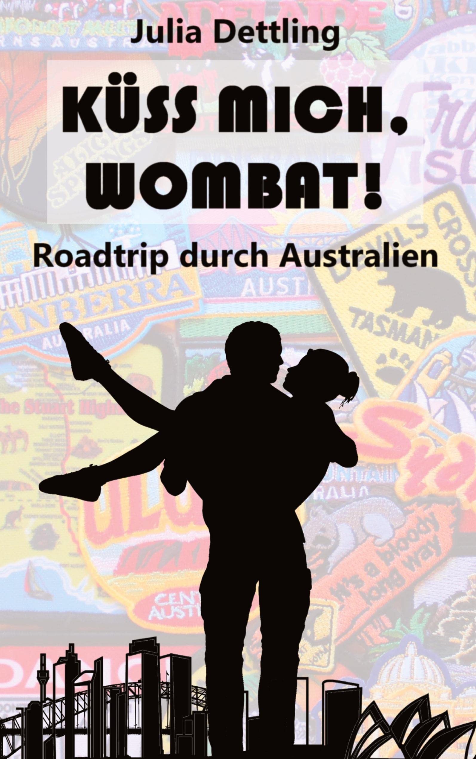 Küss mich, Wombat!: Roadtrip durch Australien Contemporary literature