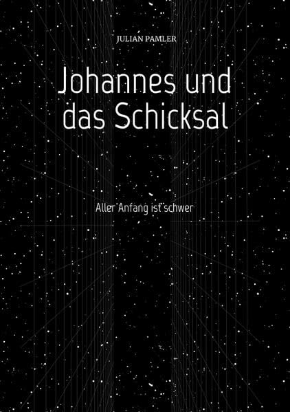 Johannes und das Schicksal: Aller Anfang ist schwer Contemporary literature