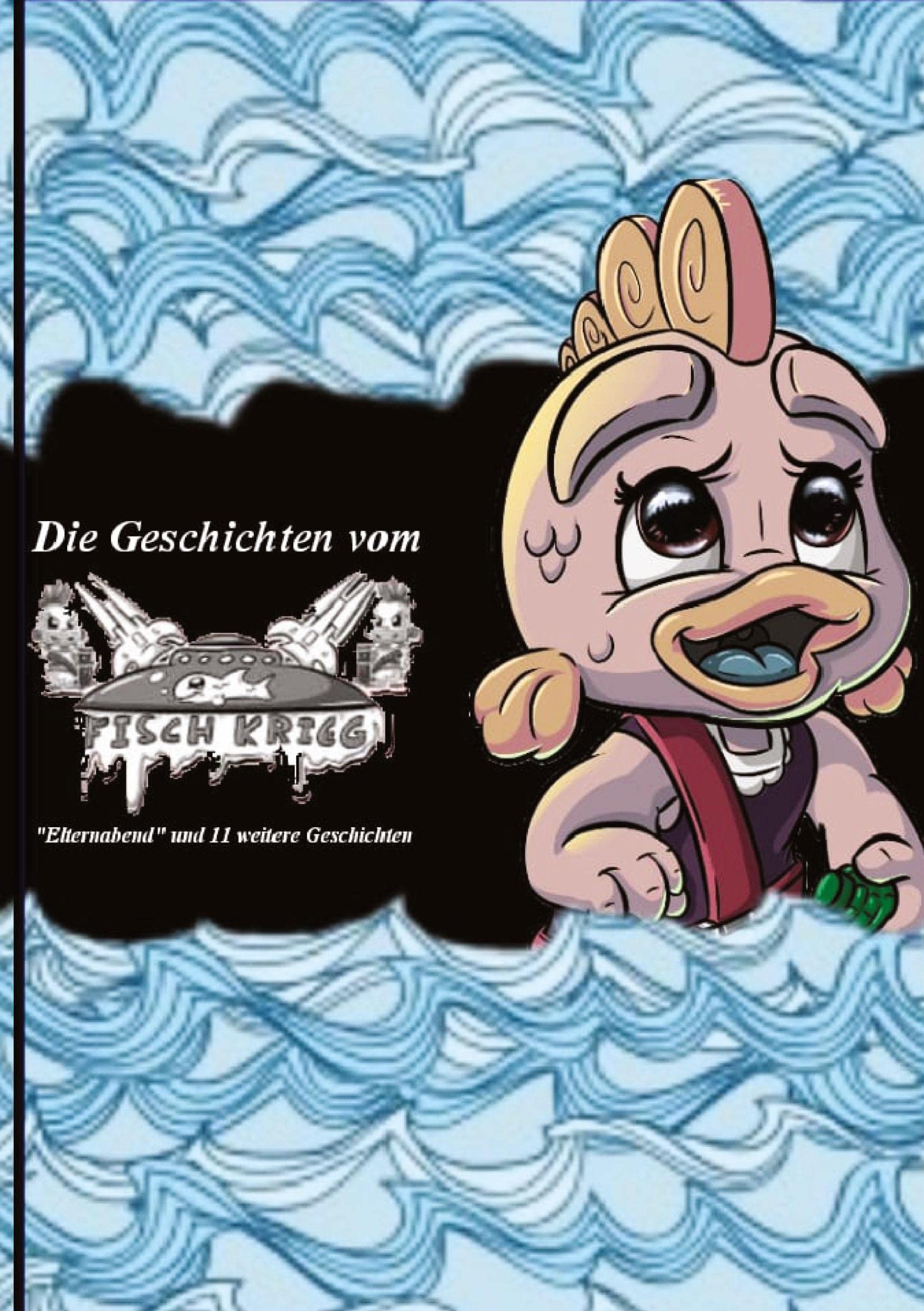 Die Geschichten vom Fischkrieg - Band 2: "Elternabend" und 11 weitere Geschichten Contemporary literature