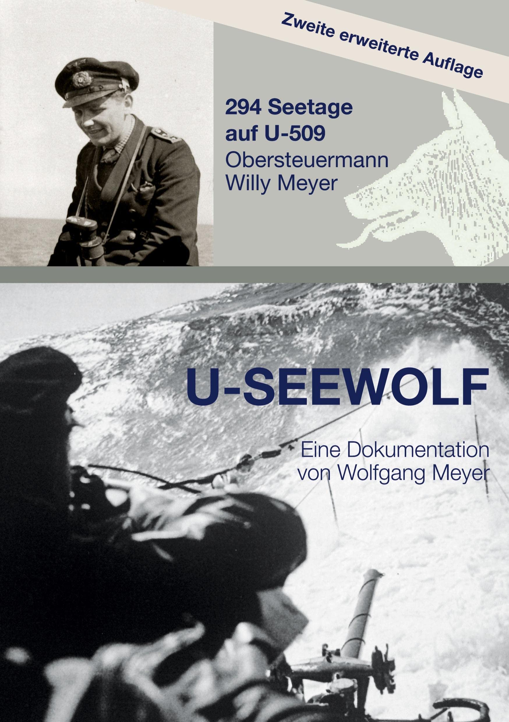 U-SEEWOLF: 294 Seetage auf U-509, Obersteuermann Willy Meyer, 2. erweiterte Auflage Law