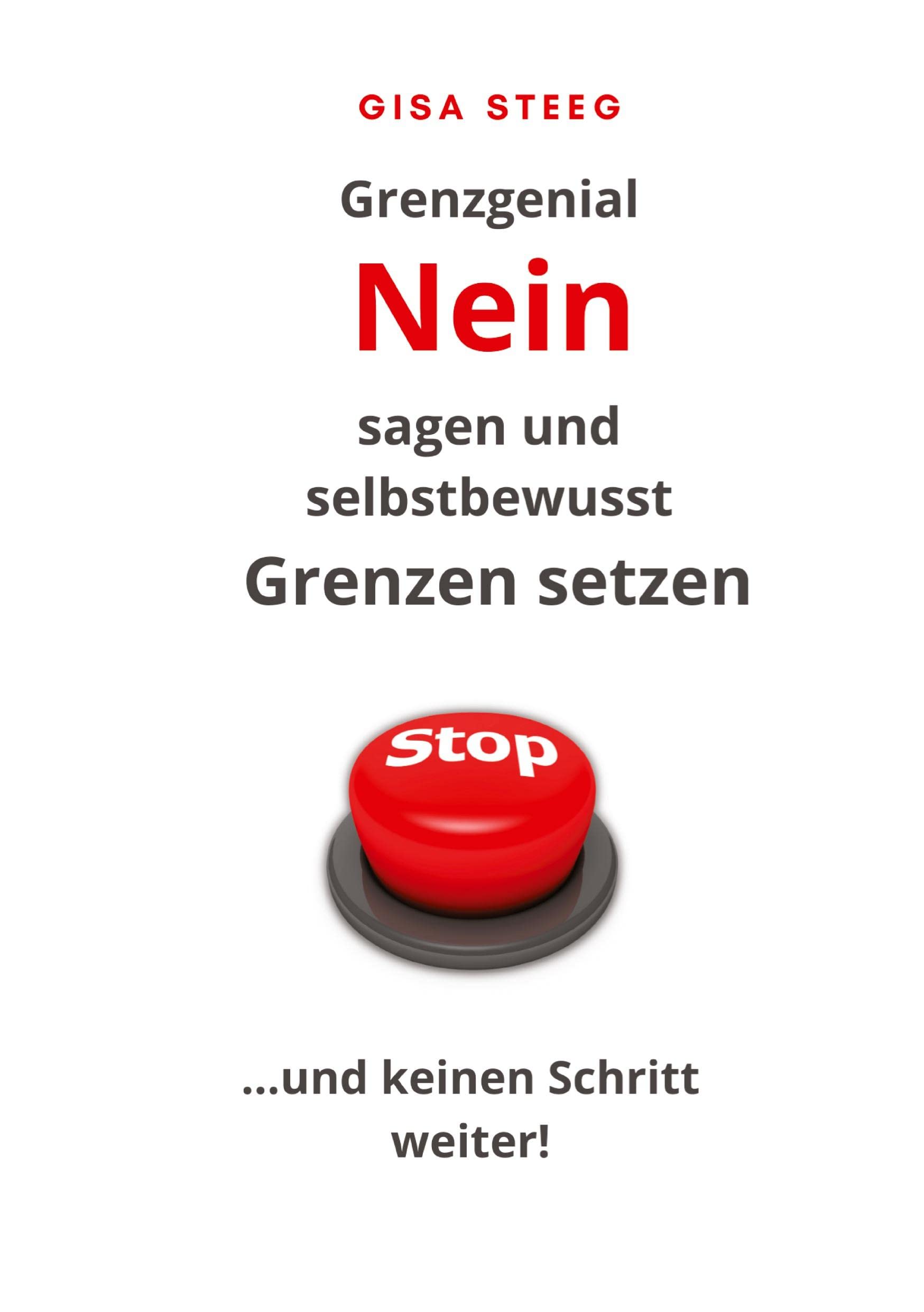 Grenzgenial Nein sagen und selbstbewusst Grenzen setzen: Stopp ... und keinen Schritt weiter! Books