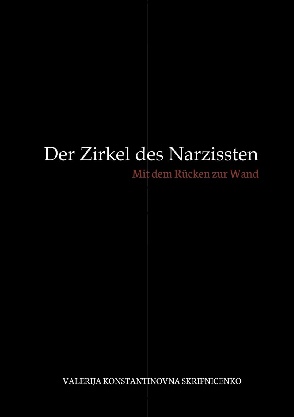 Der Zirkel des Narzissten: Mit dem Rücken zur Wand Contemporary literature