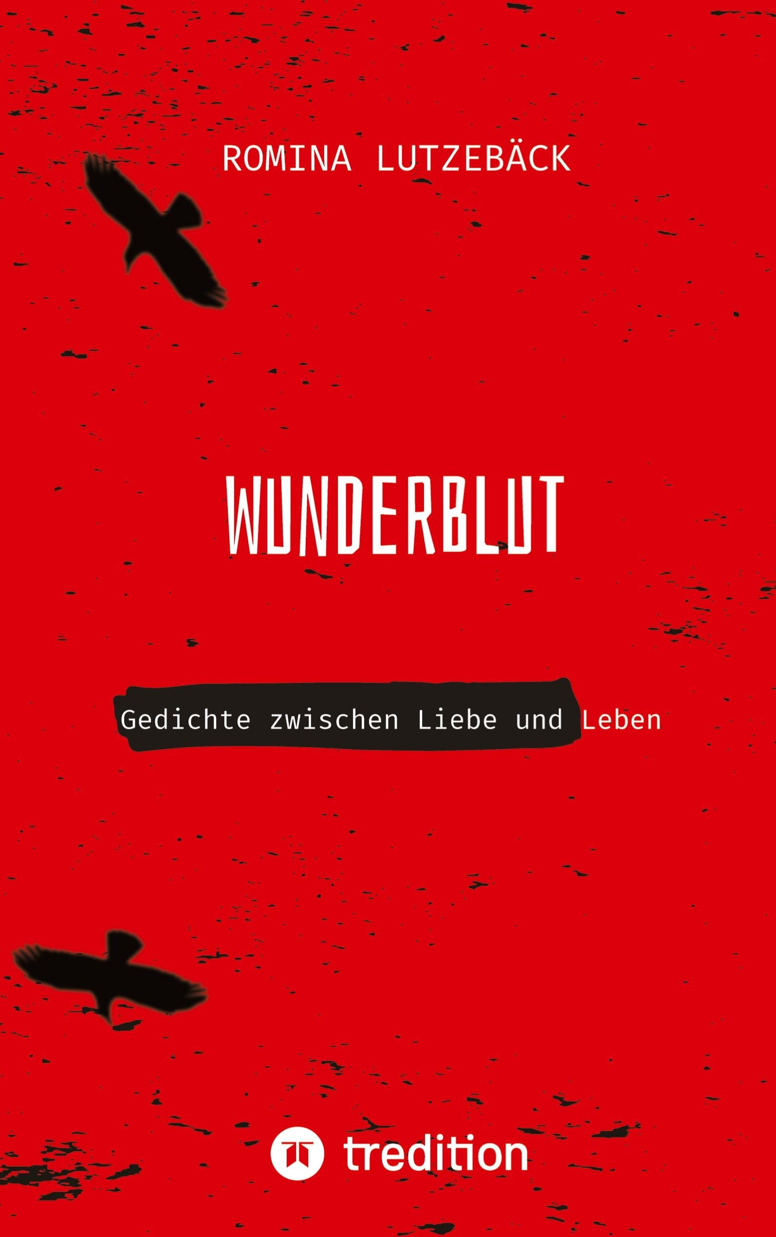 Wunderblut: Gedichte zwischen Liebe und Leben Contemporary literature