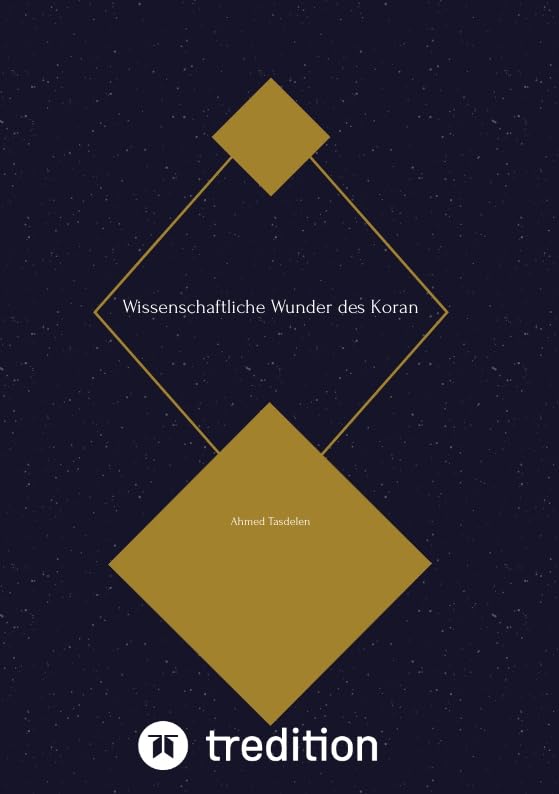 Wissenschaftliche Wunder des Koran: Ahmed Tasdelen Religion & Esotericism