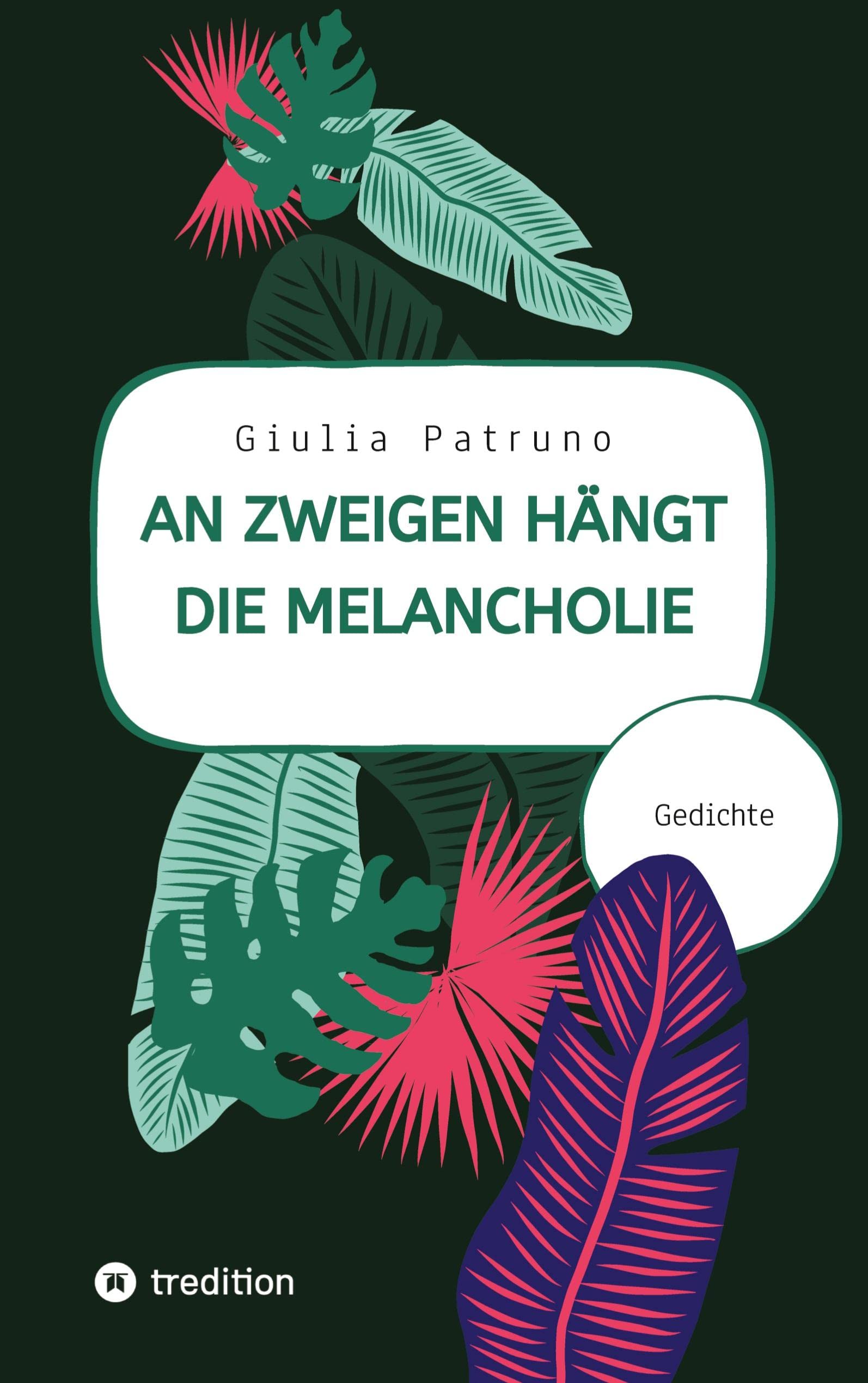 An Zweigen hängt die Melancholie: Gedichte, Lyrik, Kurzprosa, Poesie Contemporary literature