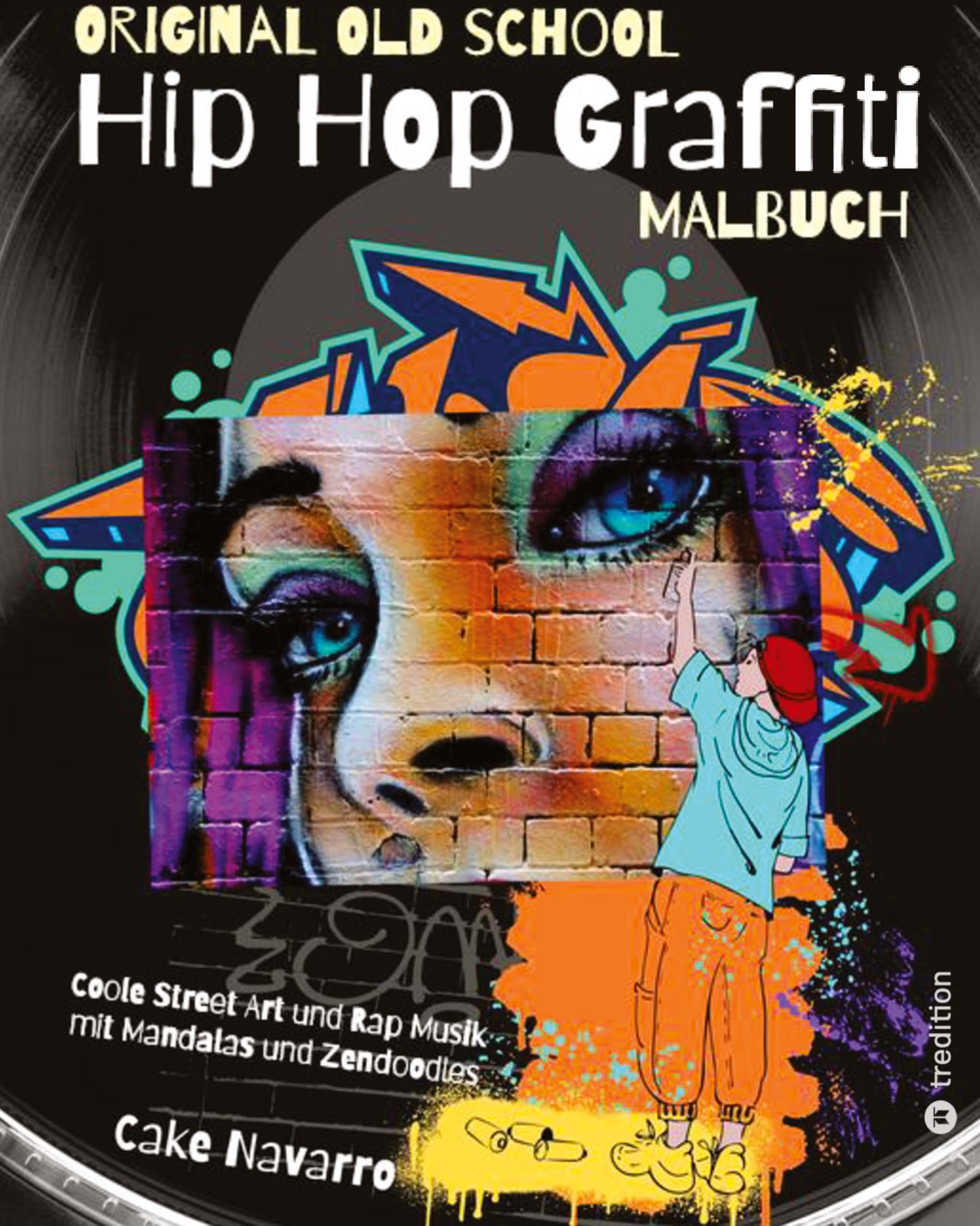 Grafitti Malbuch - Hip Hop Malbuch - Street Art Malbuch - Original Old School Hip Hop Malbuch: Graffiti Malbuch für Erwachsene, Jugendliche, Teenager, Kinder ab 10 book