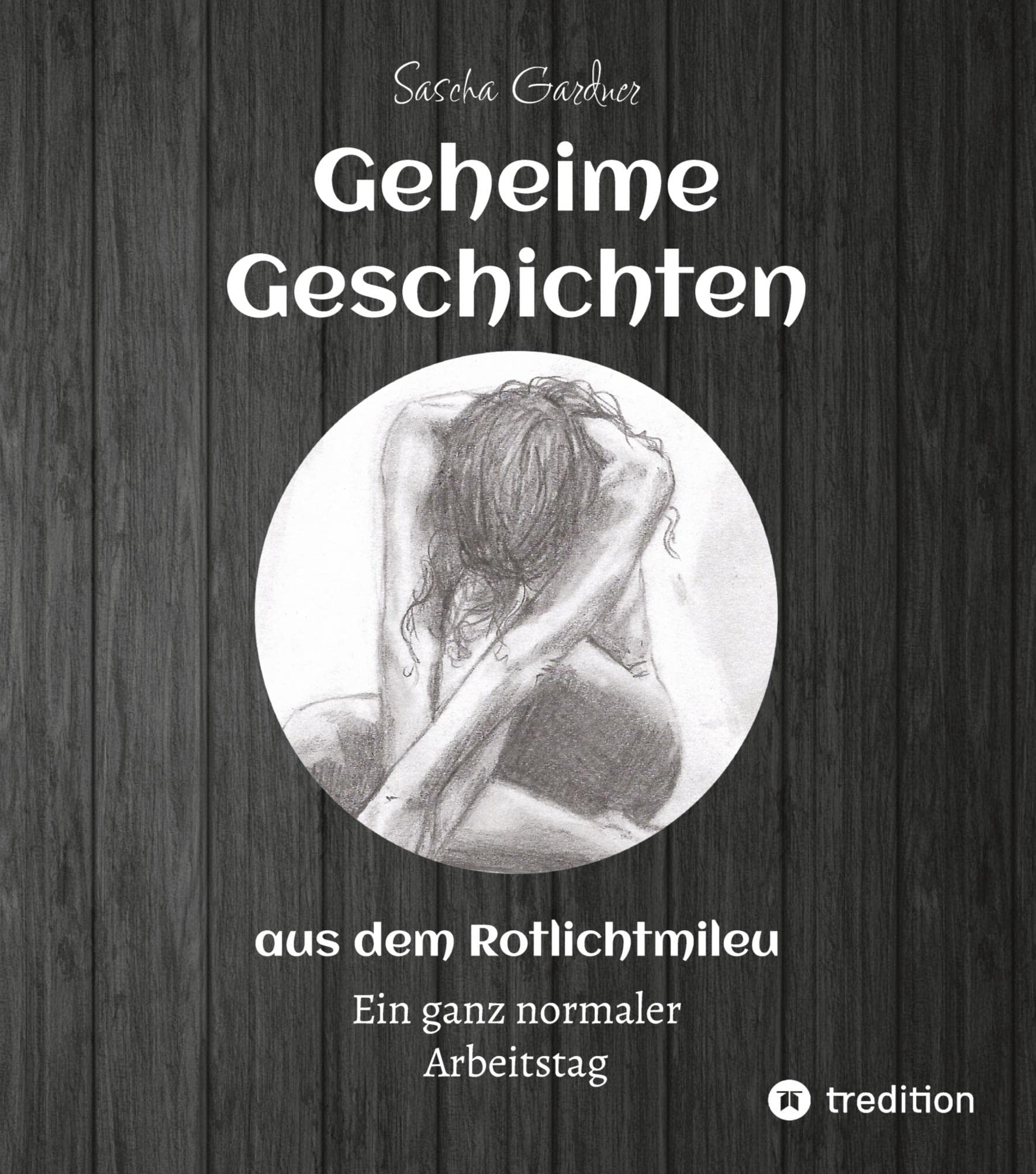 Geheime Geschichten aus dem Rotlichtmilieu  BAND 1 Contemporary literature