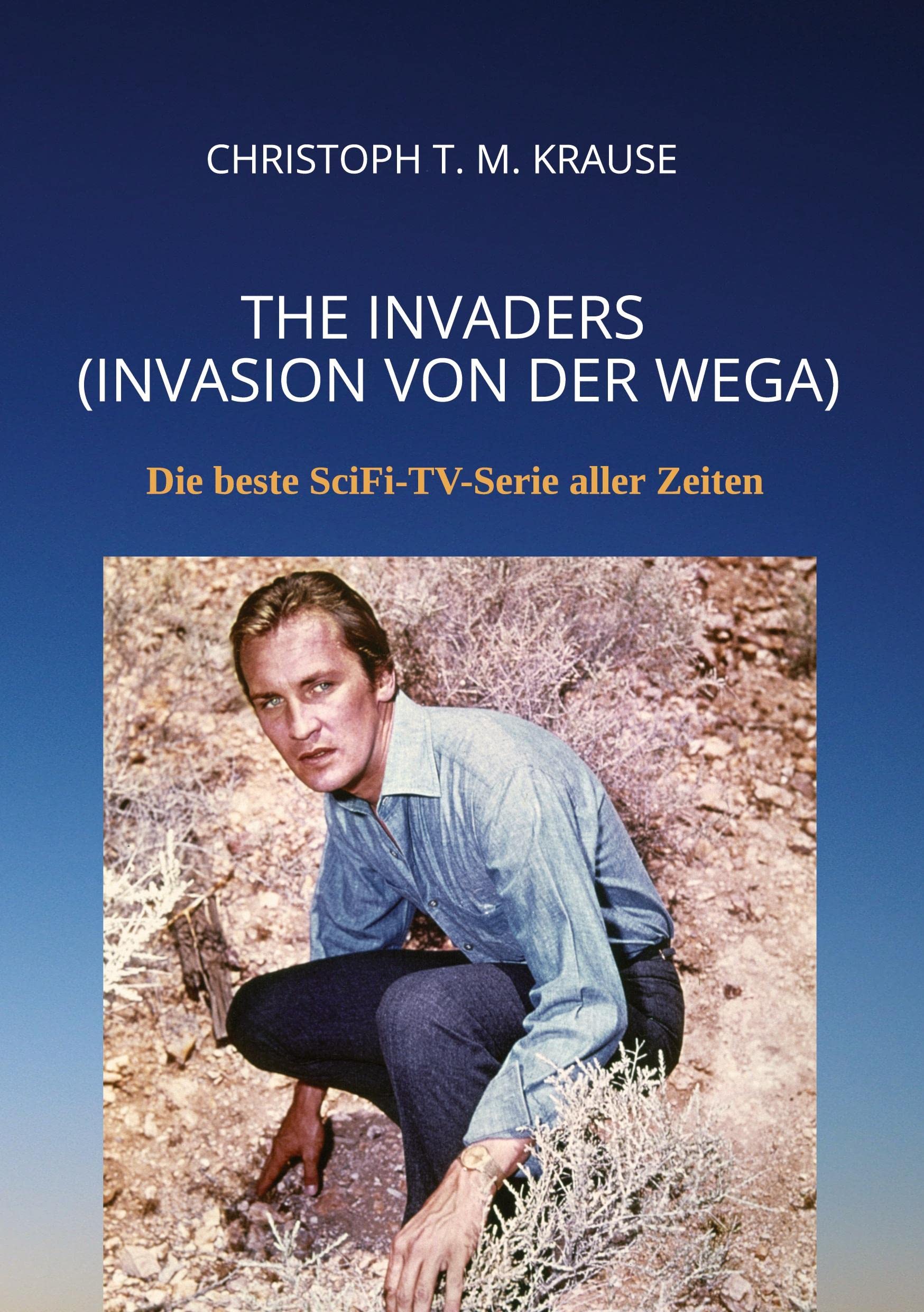 The Invaders (Invasion von der Wega): Die beste SciFi-TV-Serie aller Zeiten Contemporary literature