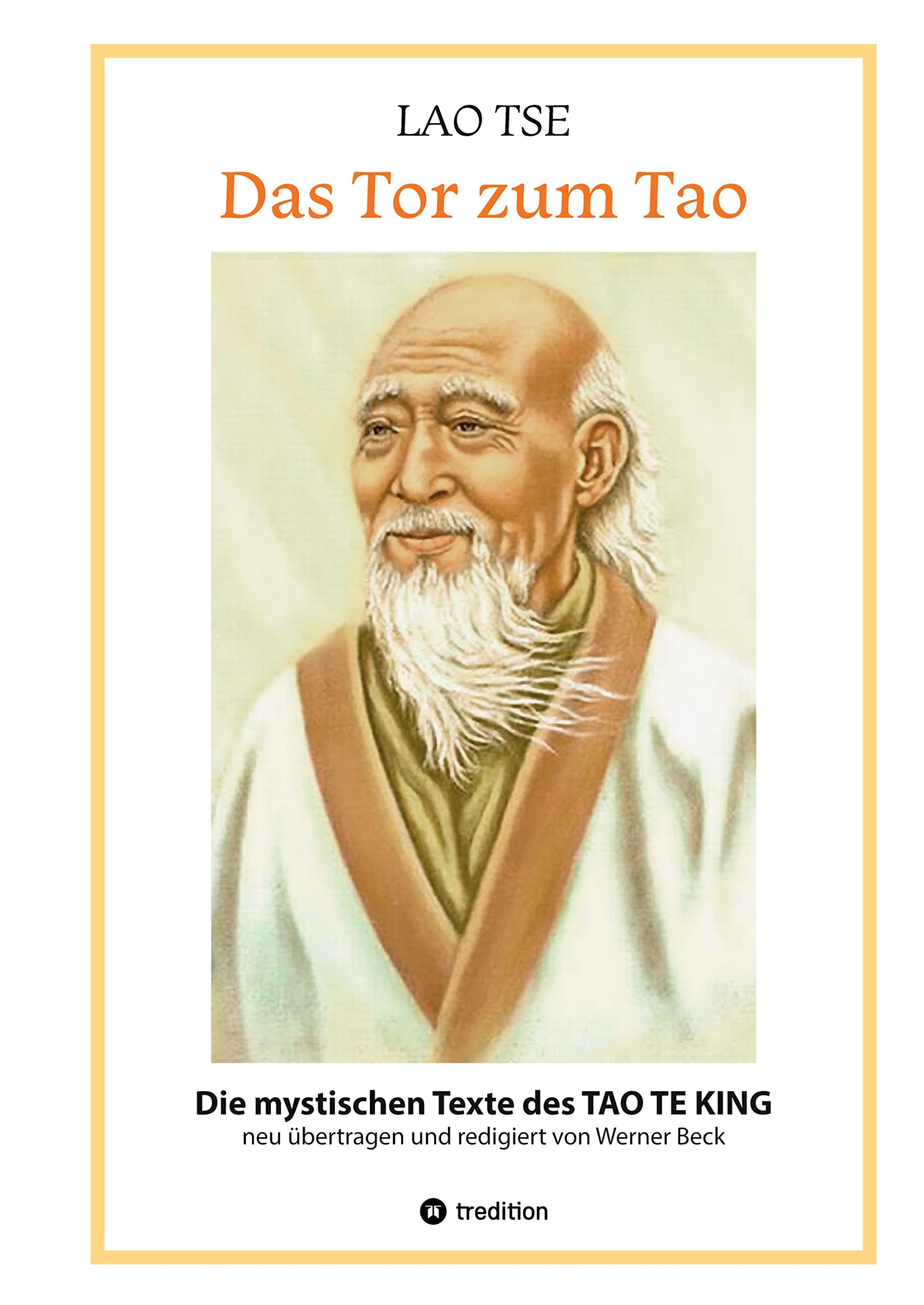 Lao Tse: Das Tor zum Tao - Die mystischen Texte des Tao te King mit Reisebildern des Autors aus fast 20 Jahren Reisen im alten China book