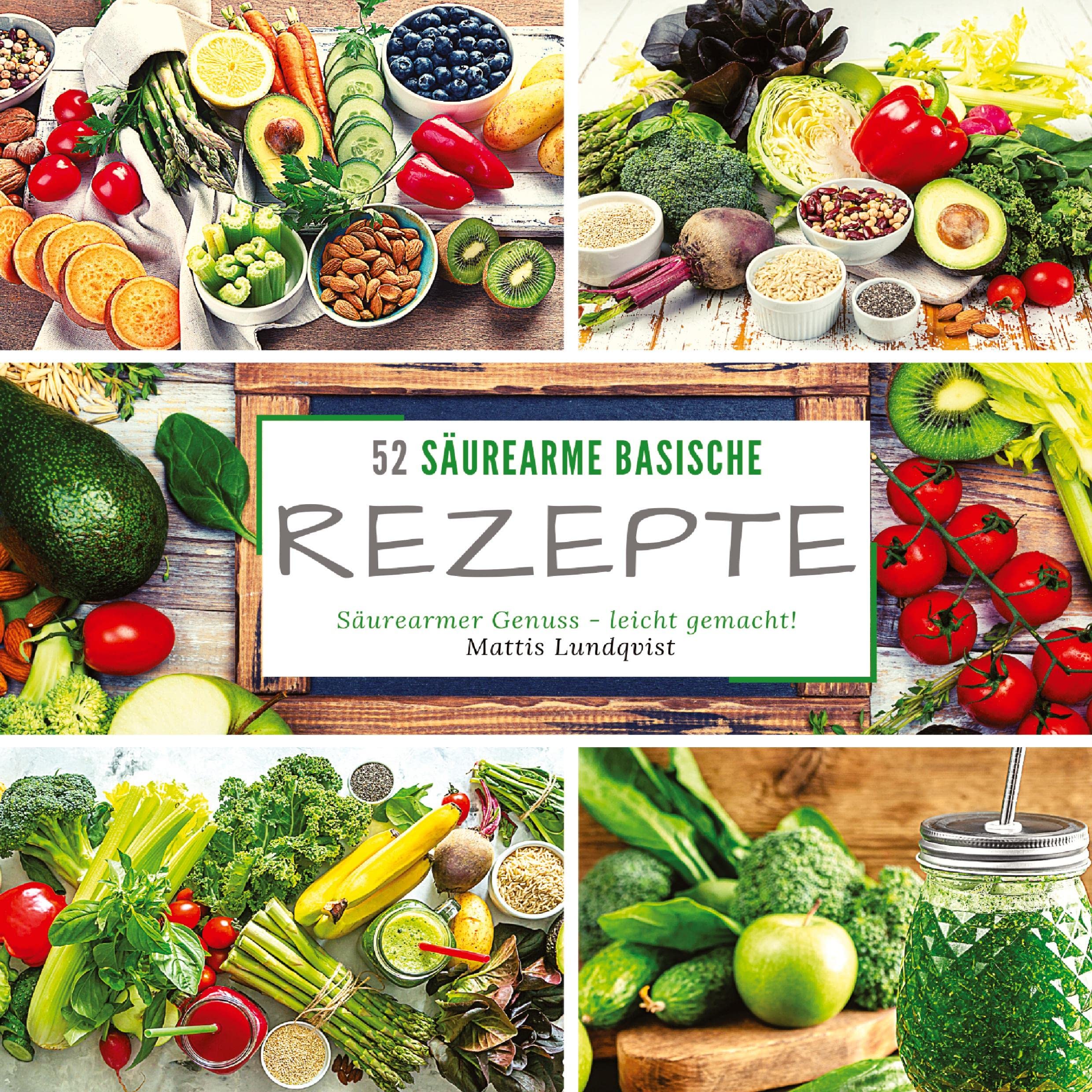 52 Säurearme Rezepte: Säurearmer Genuss - leicht gemacht! Leisure, Home & Garden
