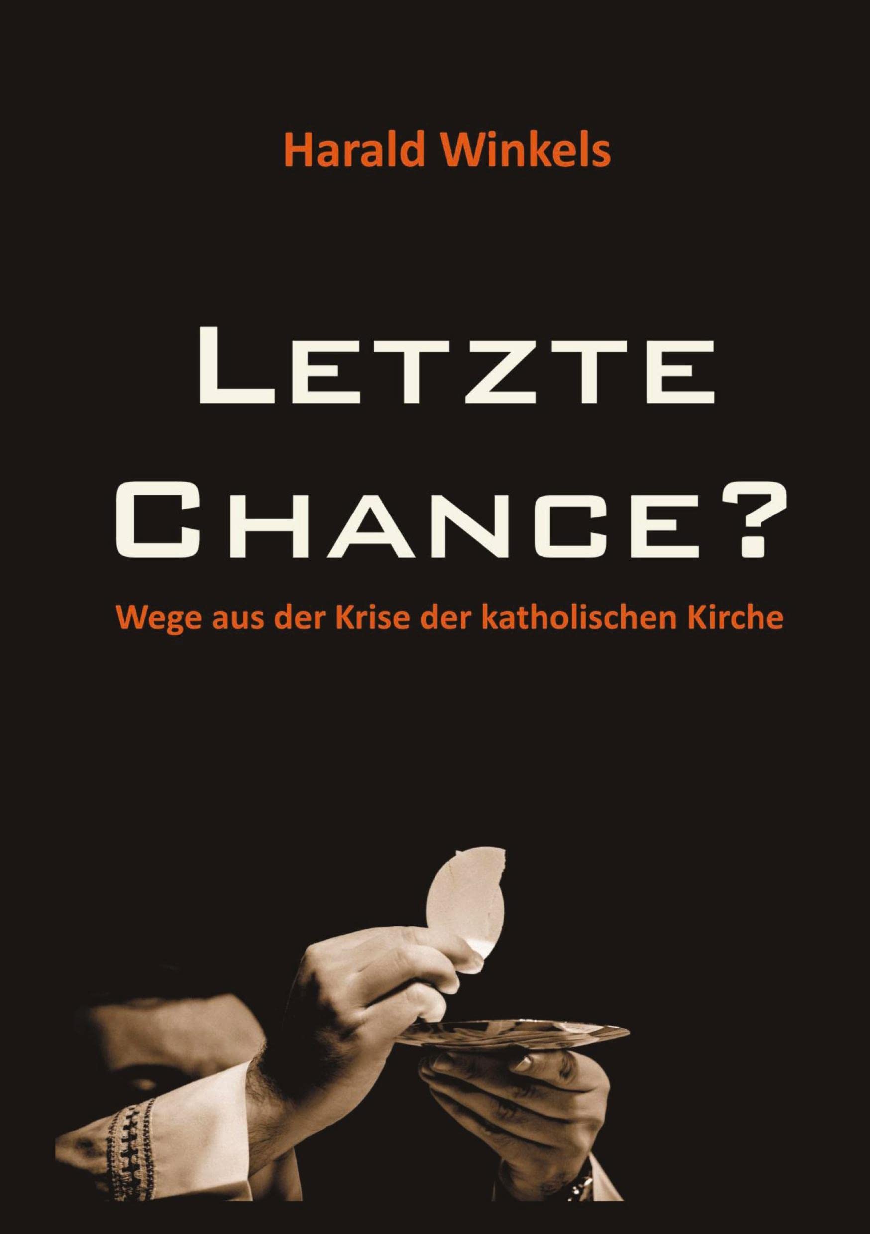 Letzte Chance?: Wege aus der Krise der katholischen Kirche Psychology