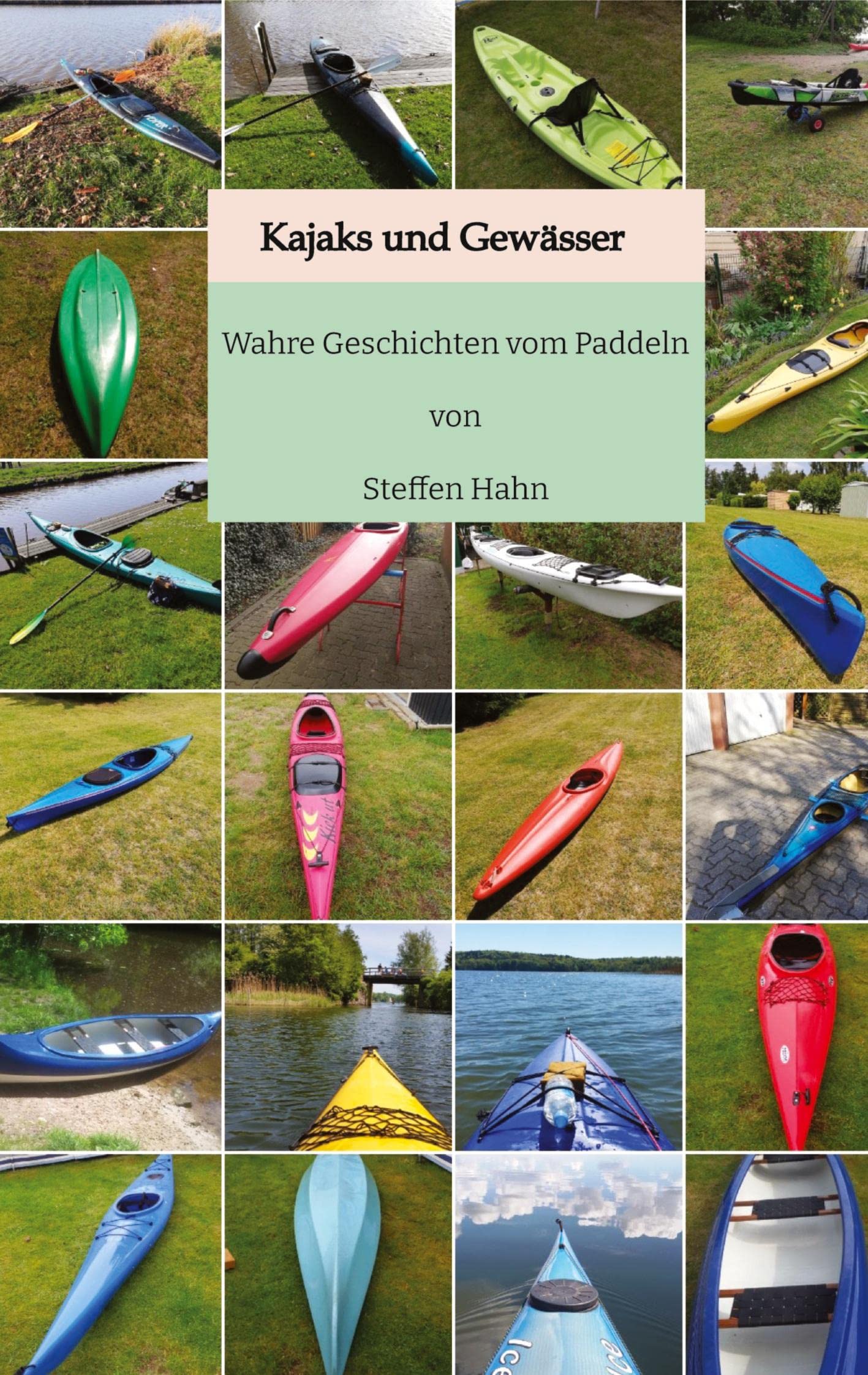 Kajaks und Gewässer: Wahre Geschichten vom Paddeln Contemporary literature