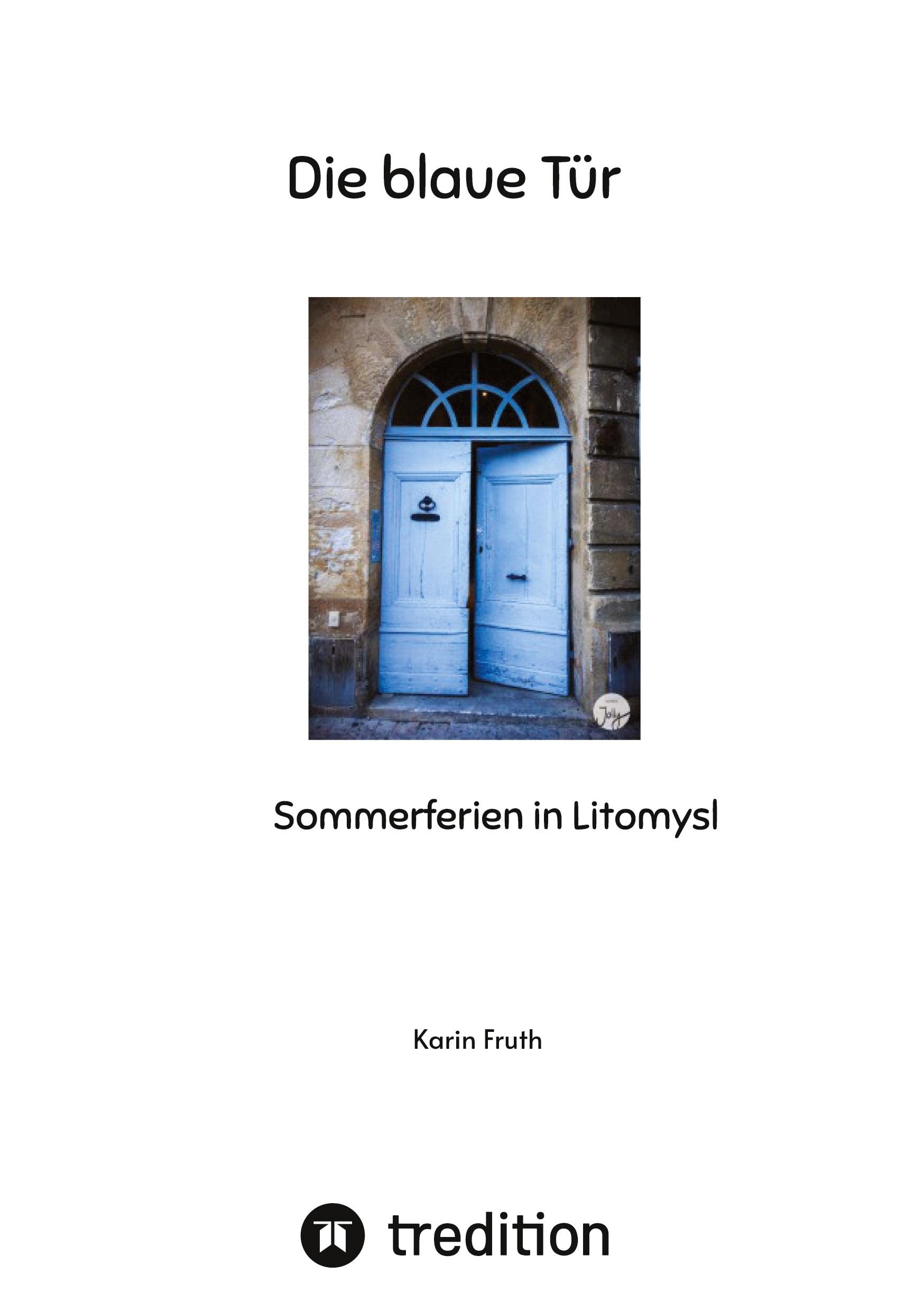 Die blaue Tür: Sommerferien in Litomysl Health, Nutrition & Fitness