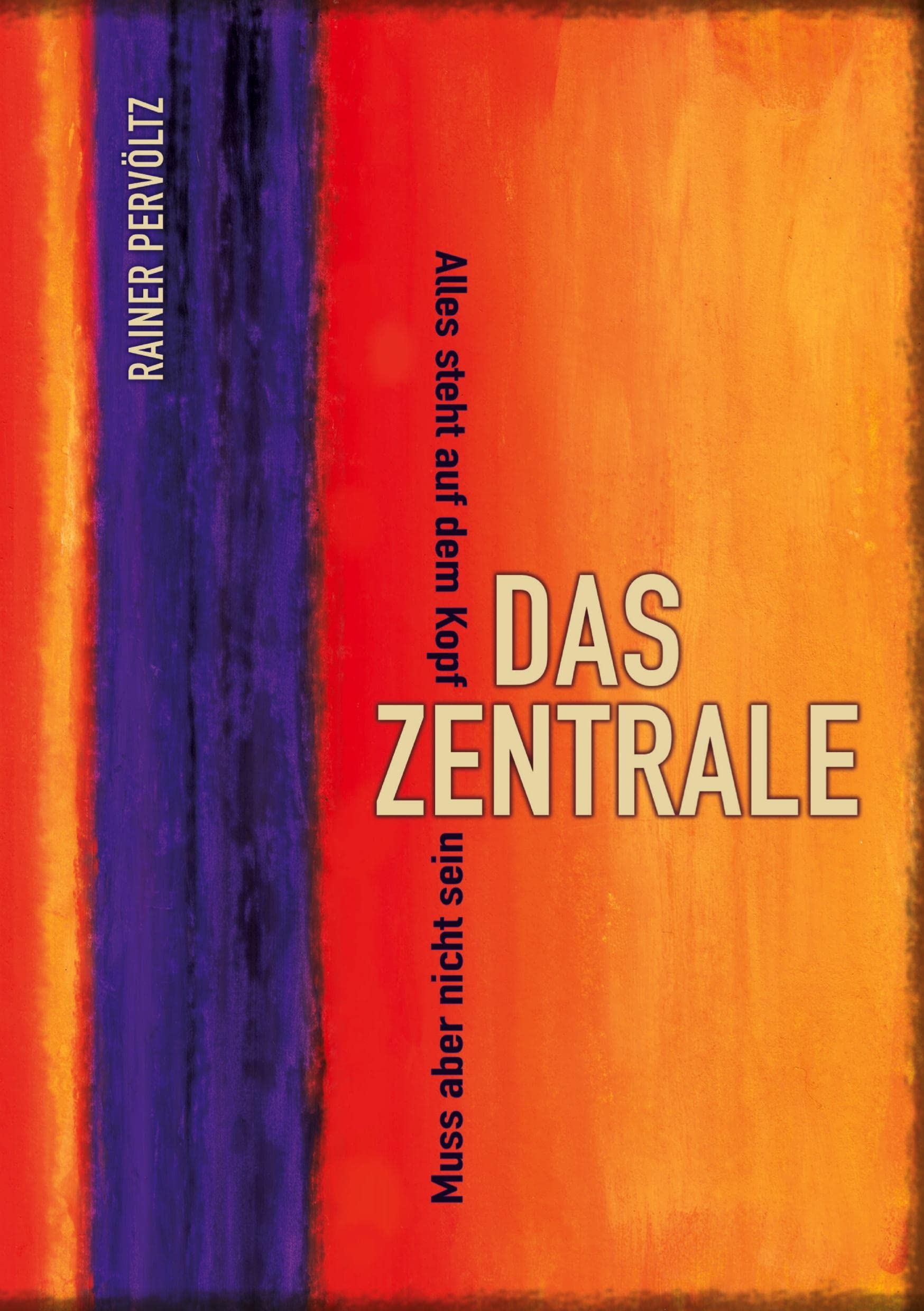 Das Zentrale: Alles steht auf dem Kopf. Muss aber nicht sein. Religion & Esotericism