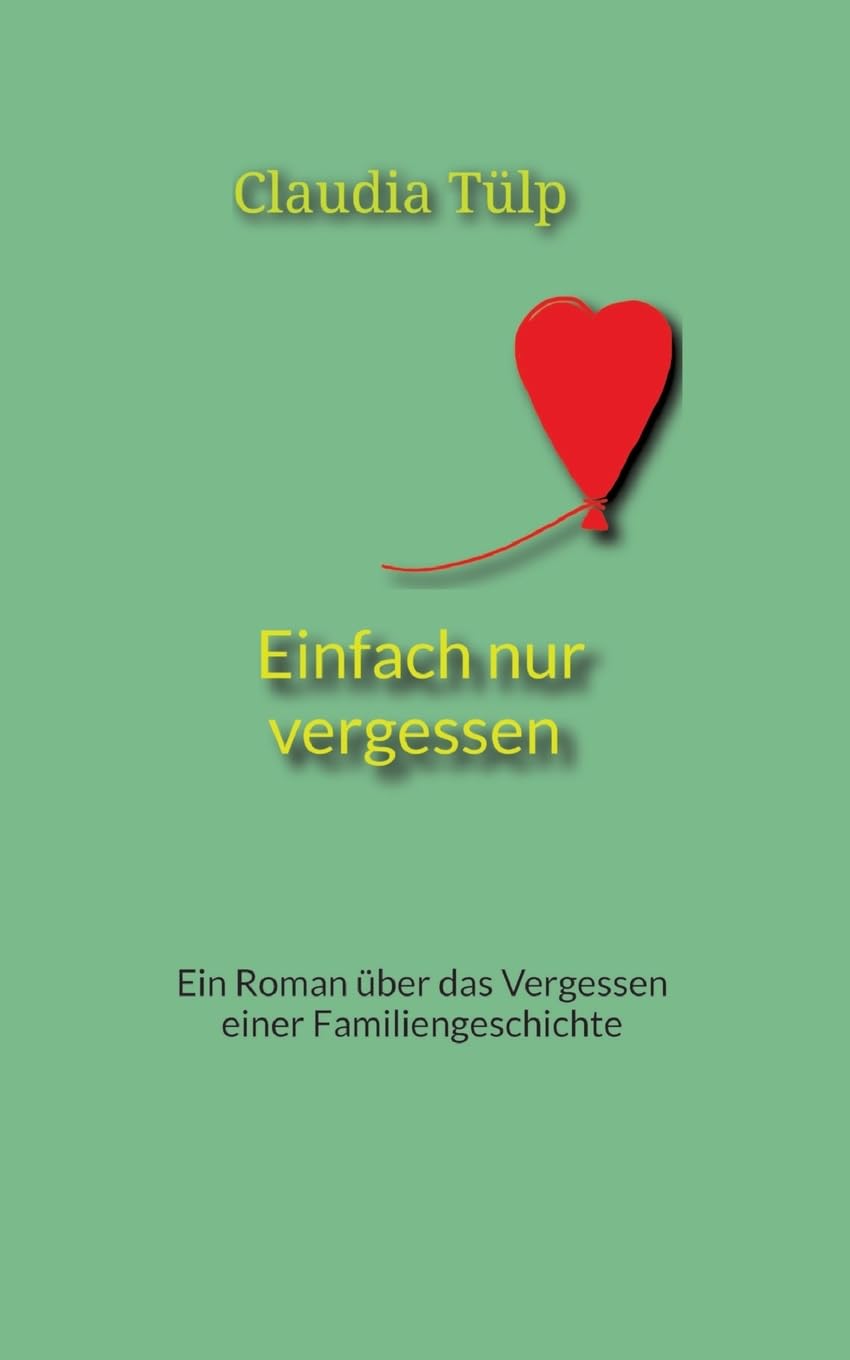 Einfach nur vergessen: Ein Roman über das Vergessen einer Familiengeschichte Contemporary literature