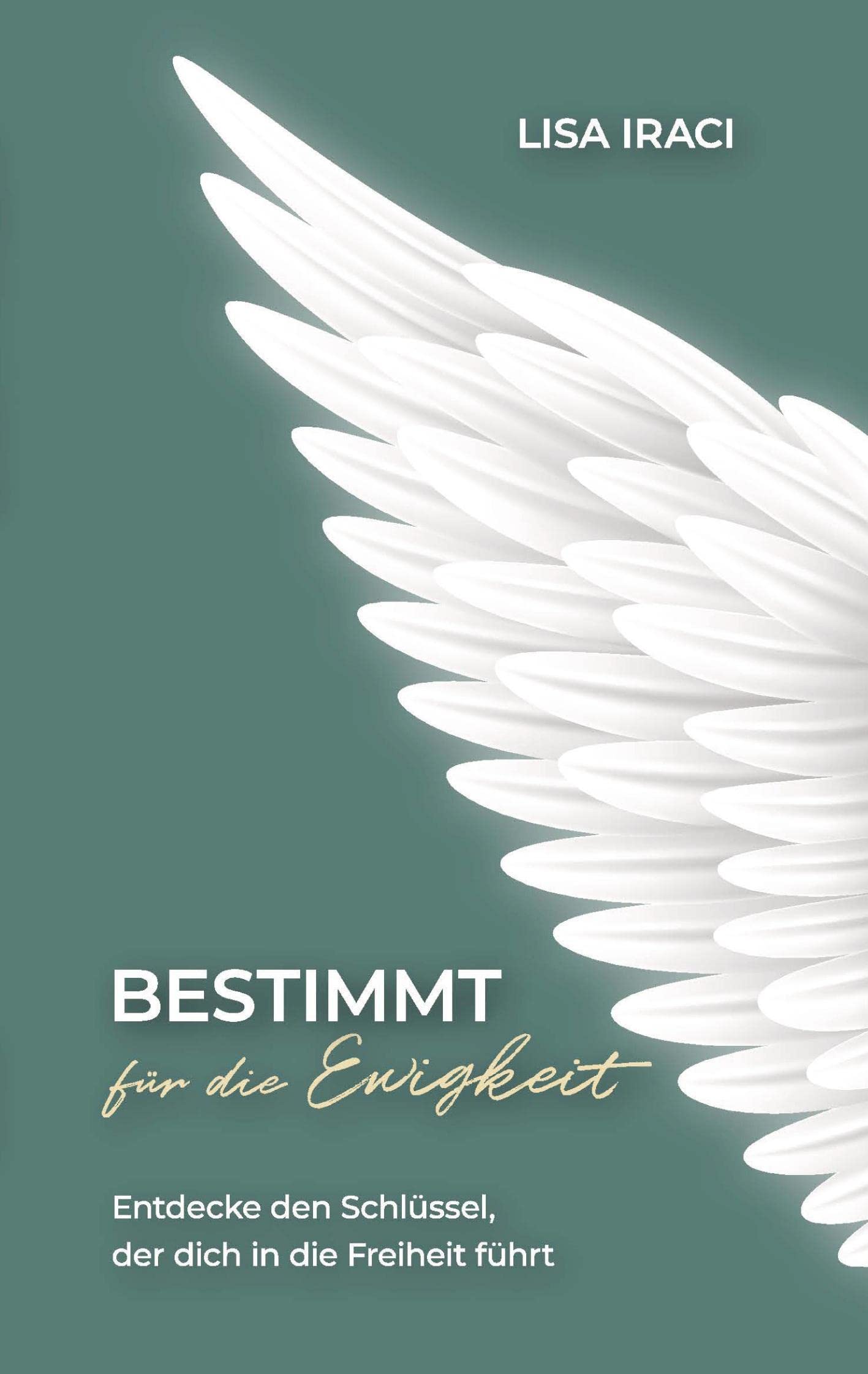 BESTIMMT für die Ewigkeit - Dein Ratgeber wie du Gott praktisch im Alltag erleben kannst.: Entdecke den Schlüssel, der dich in die Freiheit führt - ... die dich näher an das Herz Gottes führen. Philosophy