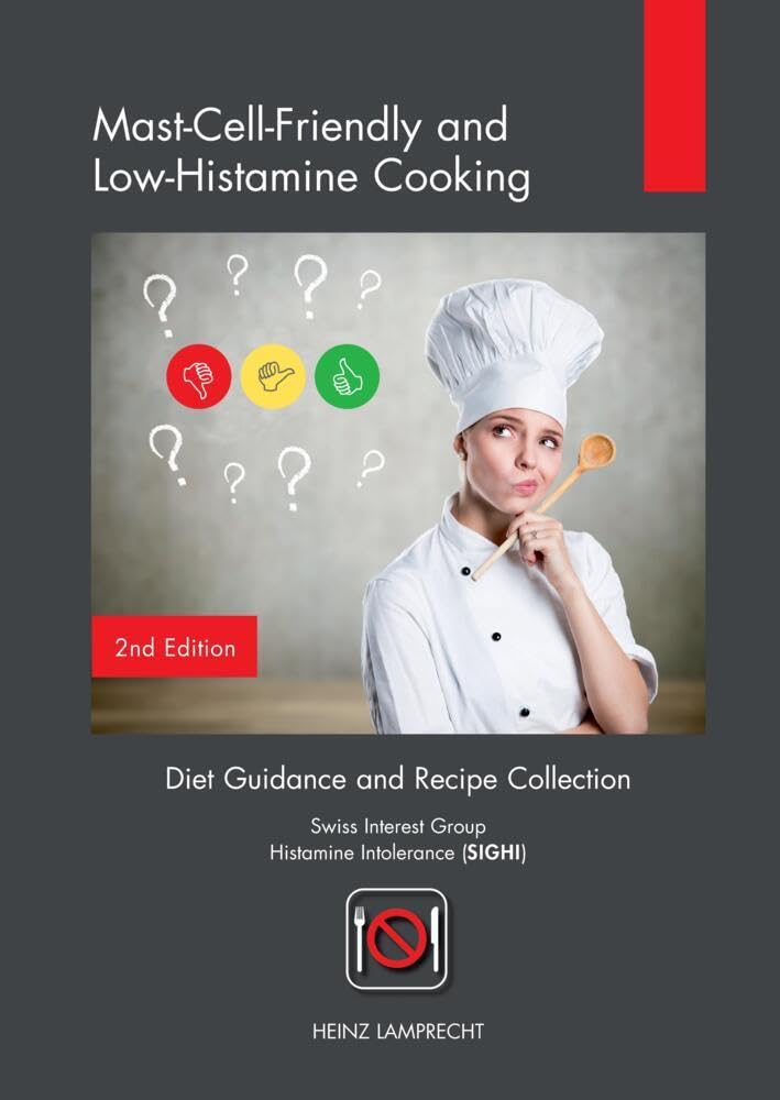 Mast-Cell-Friendly and Low-Histamine Cooking: Diet Guidance and Recipe Collection Social Sciences