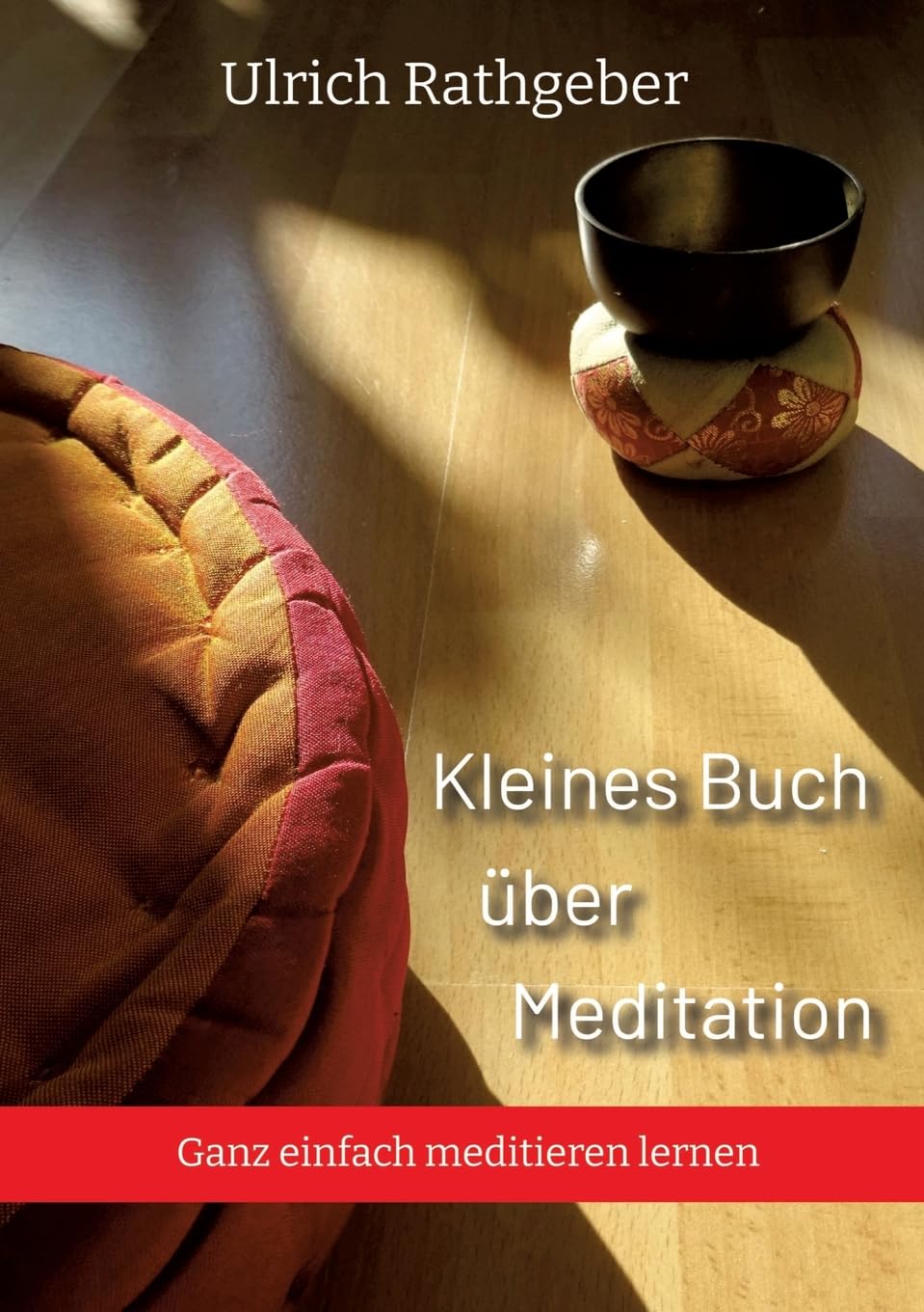 Kleines Buch über Meditation: Ganz einfach meditieren lernen Religion & Esotericism