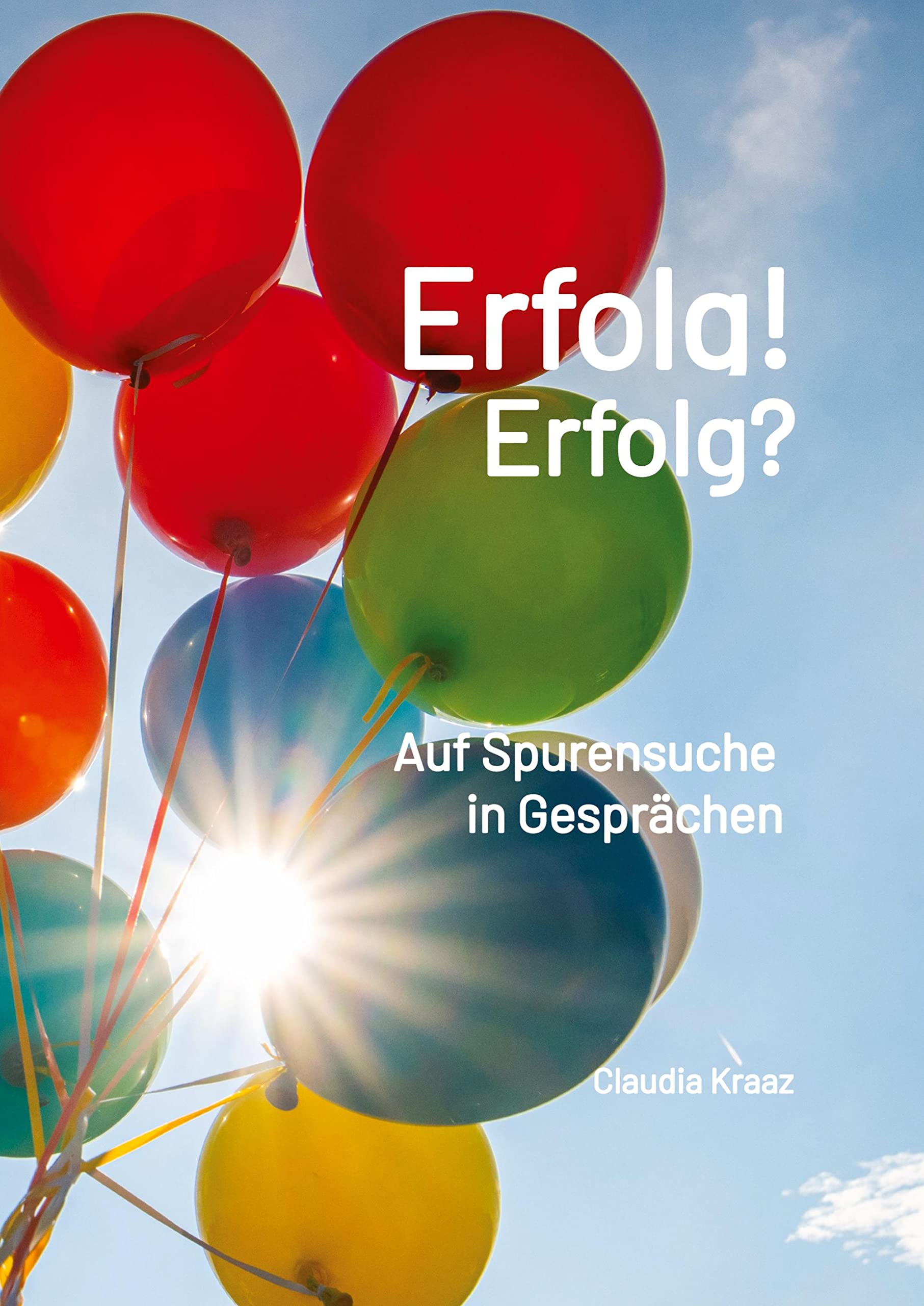 Erfolg! Erfolg?: Auf Spurensuche in Gesprächen Books