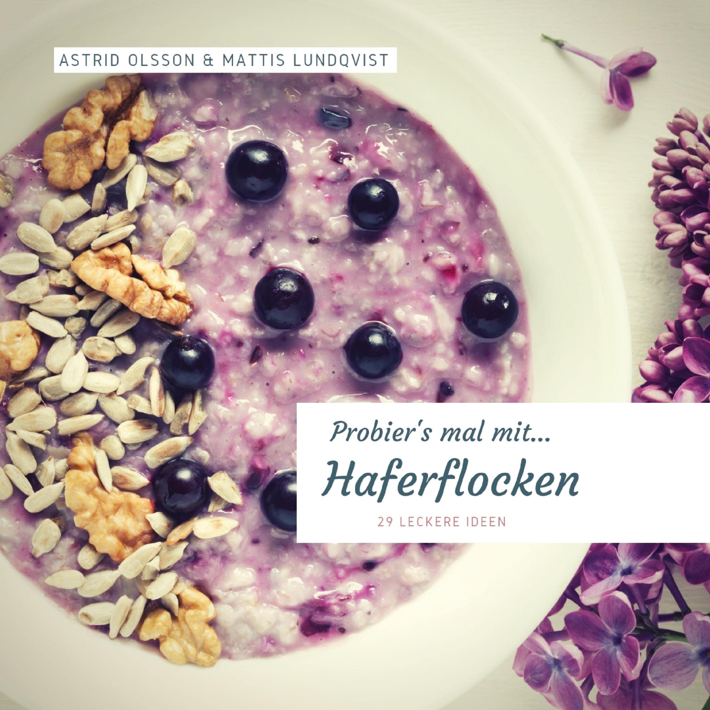 Probier's mal mit...Haferflocken: 29 leckere Ideen Leisure, Home & Garden