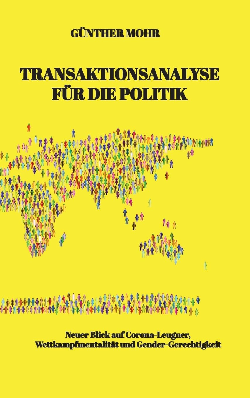 Transaktionsanalyse für die Politik: Neuer Blick auf Corona-Leugner, Wettkampfmentalität und Gender-Gerechtigkeit Law