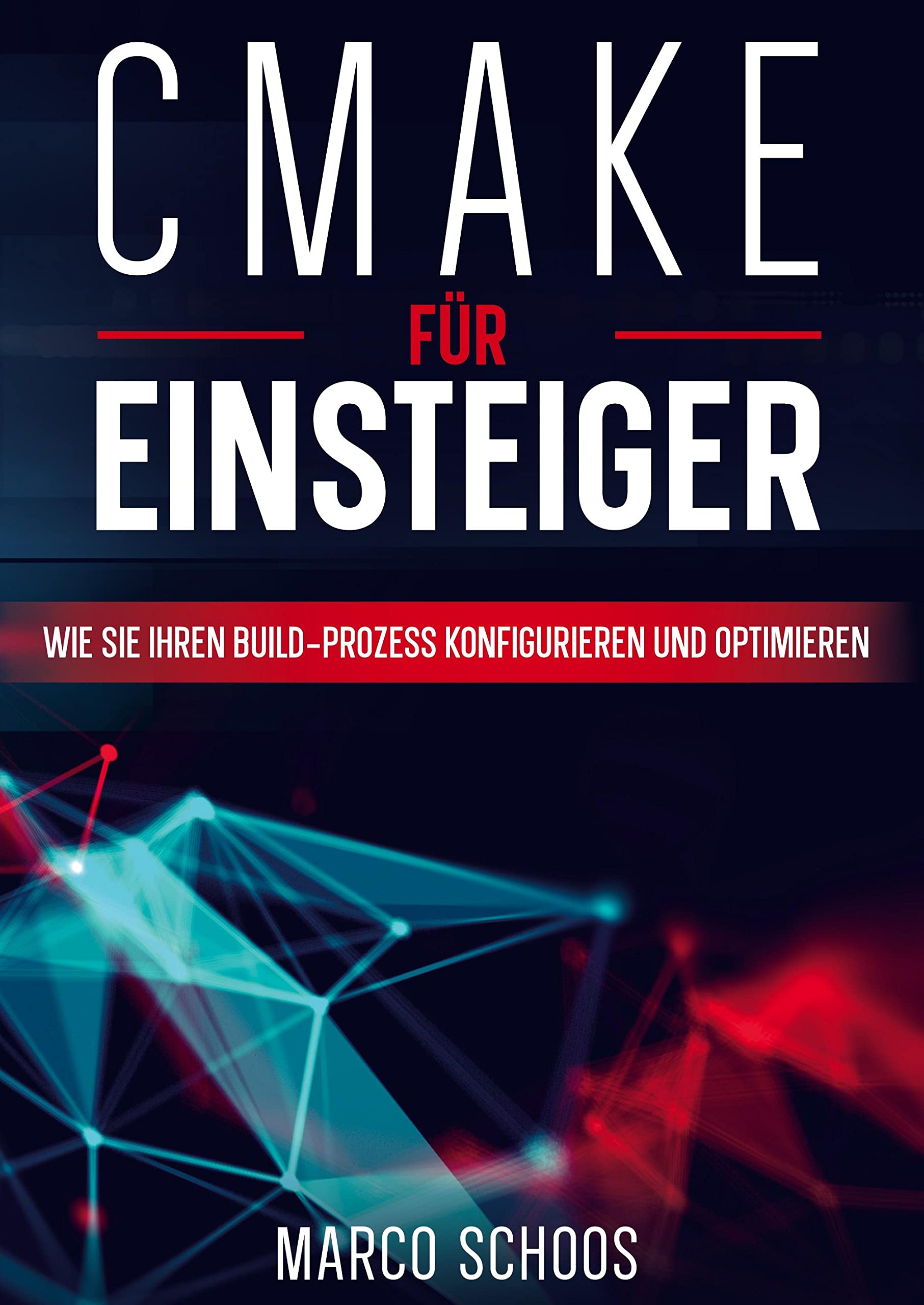 CMake für Einsteiger: Wie Sie Ihren Build-Prozess konfigurieren und optimieren Computer Science