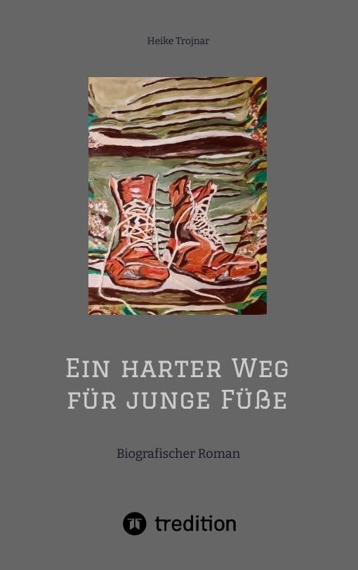 Ein harter Weg für junge Füße: Biografischer Roman Personalities