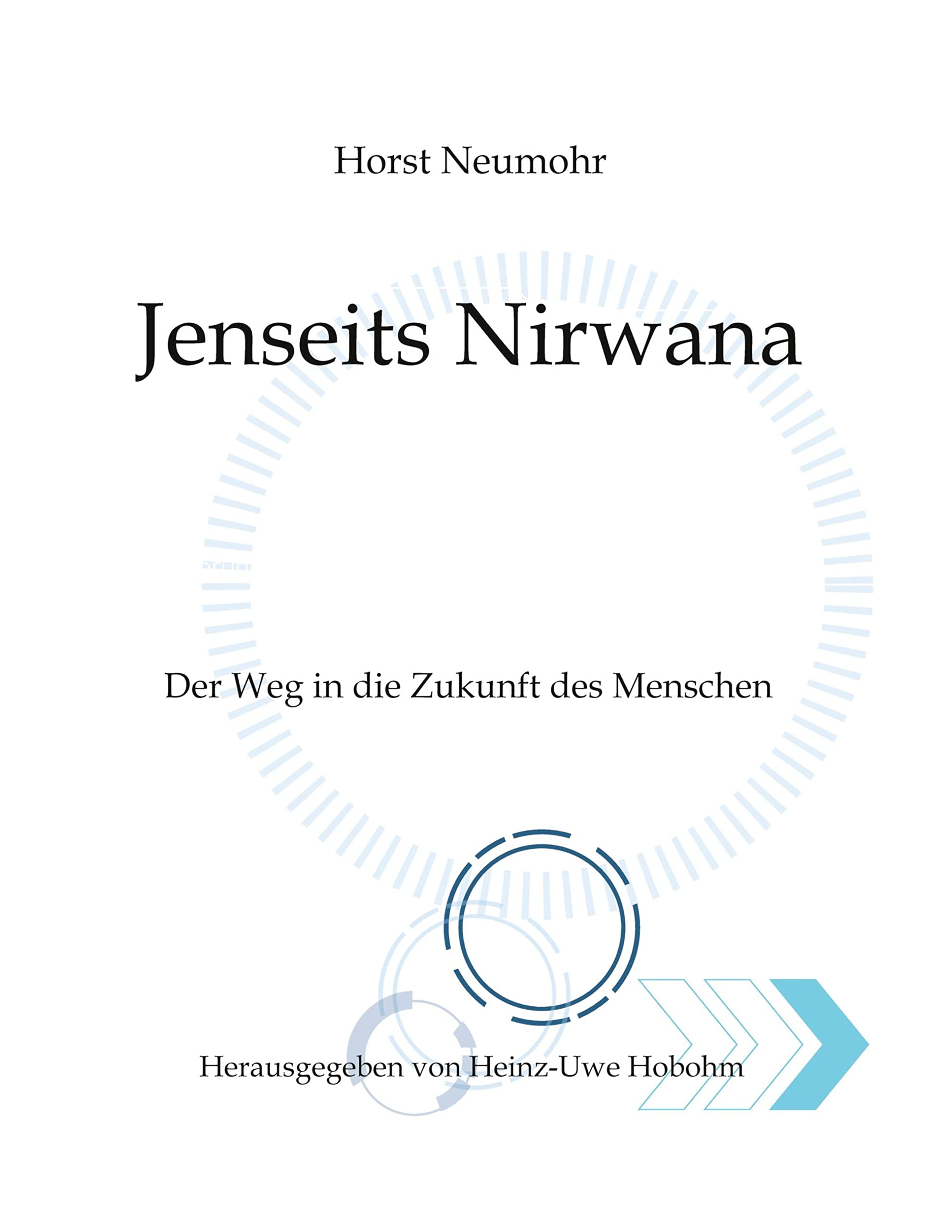 Jenseits Nirwana - Von außersinnlichen Erfahrungen und dem Zustand jenseits der Ich-Losigkeit: Der Weg in die Zukunft des Menschen; auf der Suche nach ... innewohnendes geistiges Potenzialerwecken Health, Nutrition & Fitness