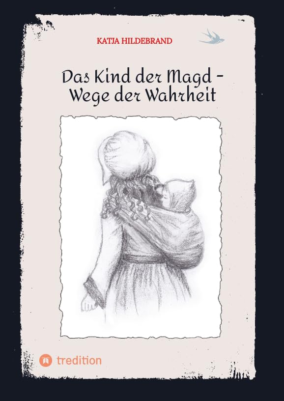 Das Kind der Magd - Wege der Wahrheit Historical Fiction