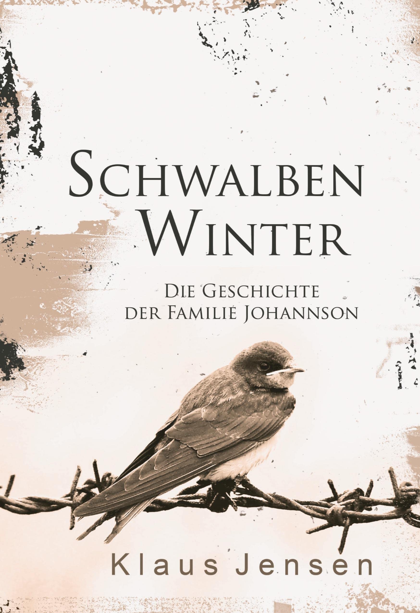 Schwalbenwinter: Die Geschichte der Familie Johannson (eine Familiensaga aus dem 19. und 20. Jahrhundert) Classics