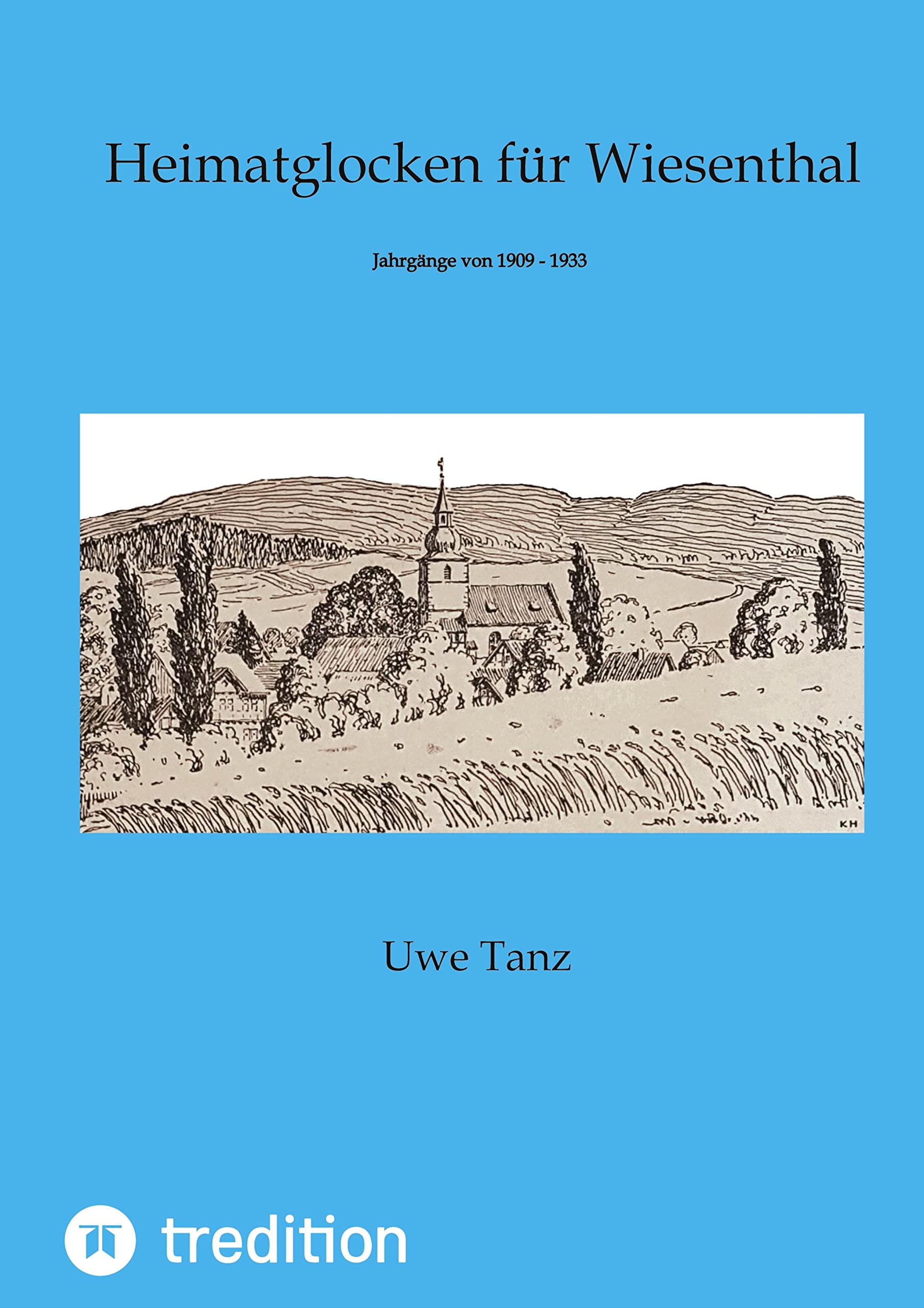 Heimatglocken für Wiesenthal von 1909 - 1933 Politics & History