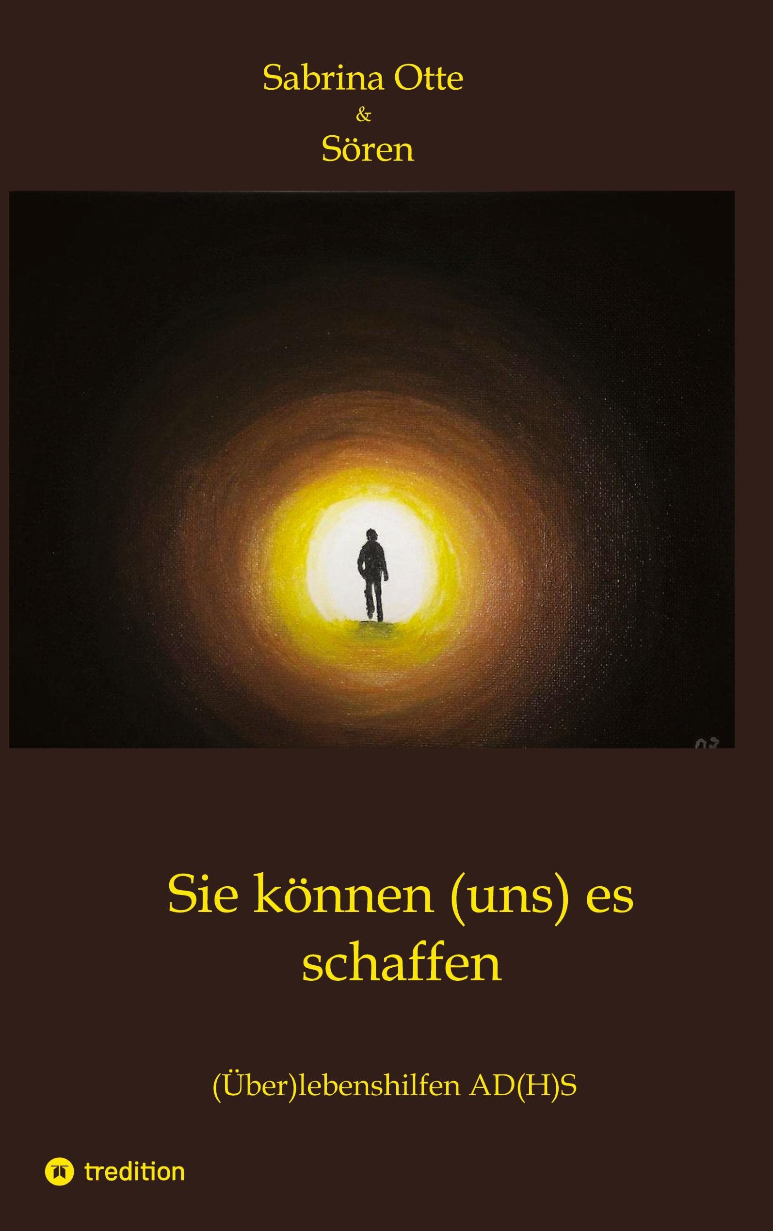 Sie können (uns) es schaffen: (Über)lebenshilfen AD(H)S Personalities