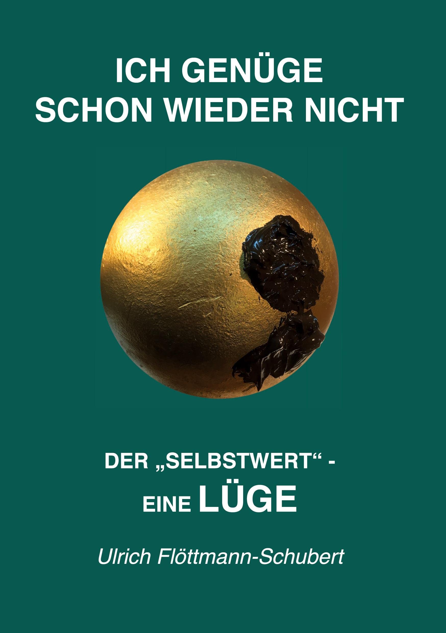 ICH GENÜGE SCHON WIEDER NICHT- Das weit verbreitete Leiden unter Minderwertigkeitsgefühlen, Versagensängsten, Angst vor dem Verlassenwerden!: Der ... selbstschädigenden Irrtum, als Lüge Medicine