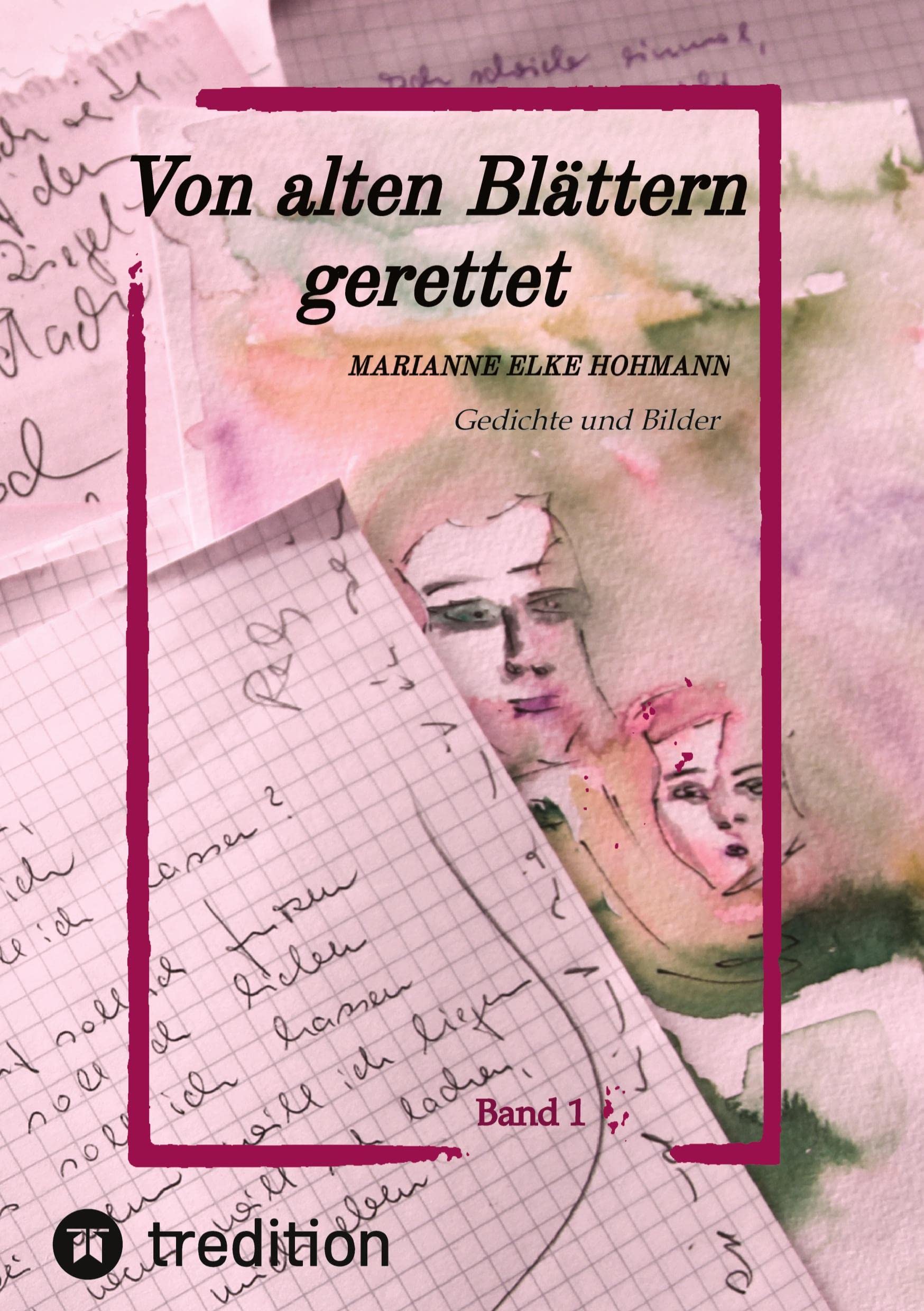 Von alten Blättern gerettet: Gedichte und Bilder Contemporary literature