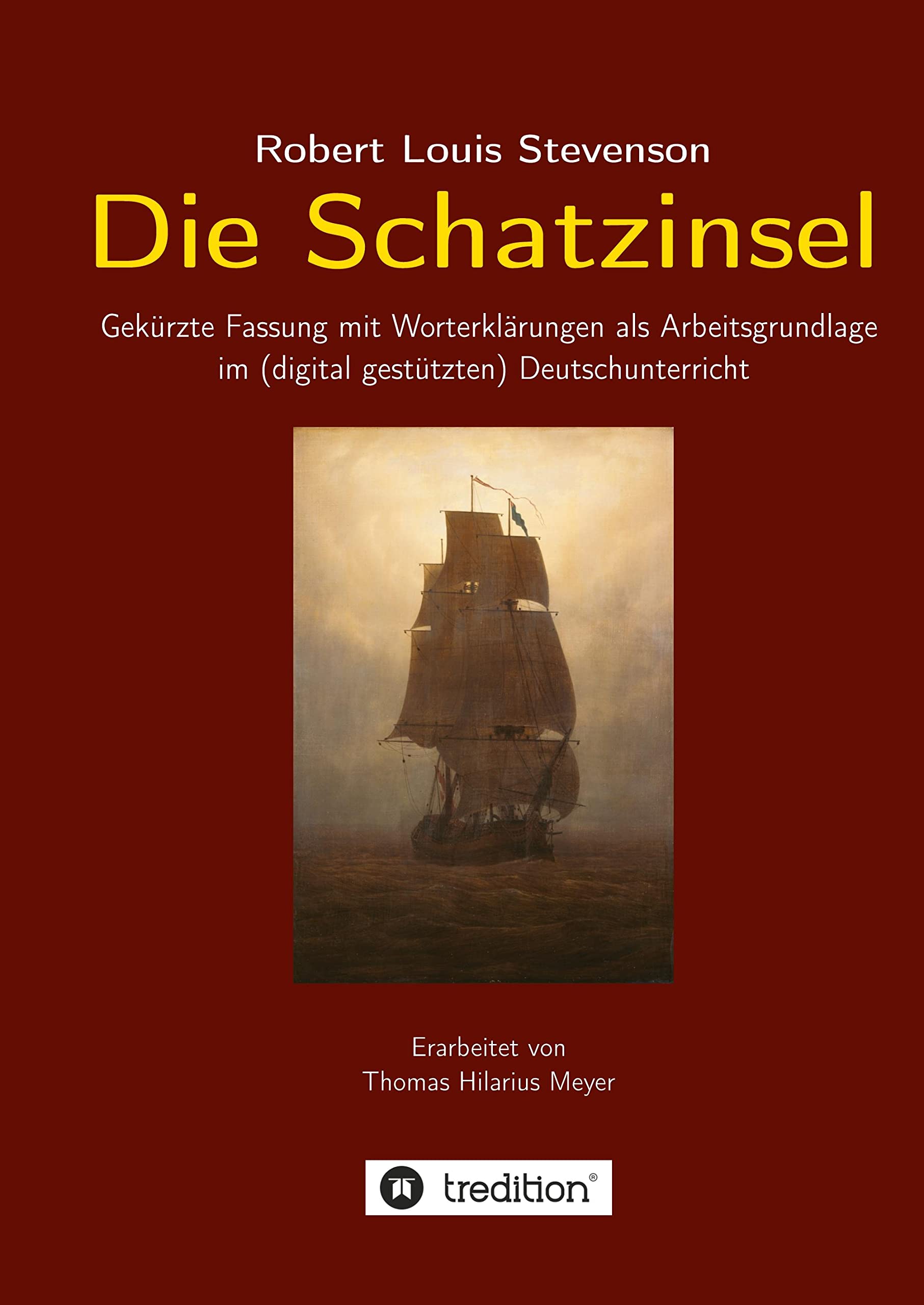 Robert Louis Stevenson: Die Schatzinsel: Gekürzte Fassung mit Worterklärungen als Arbeitsgrundlage im (digital gestützten) Deutschunterricht Contemporary literature