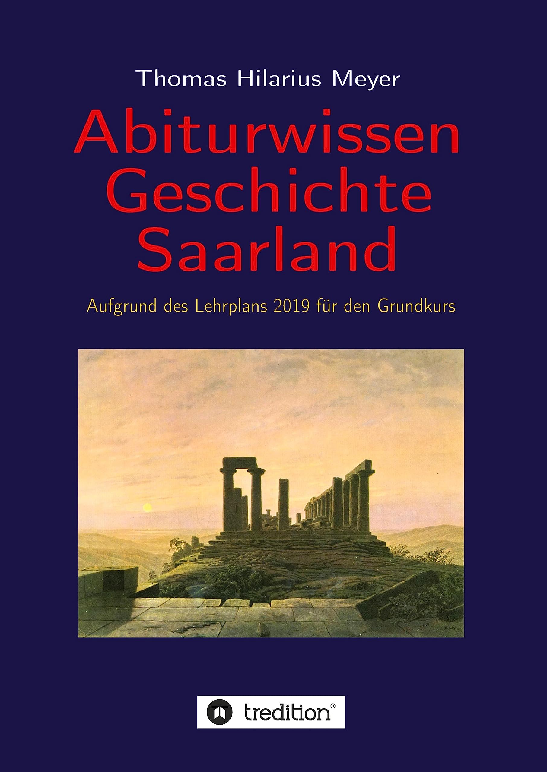 Abiturwissen Geschichte Saarland: Aufgrund des Lehrplans 2019 für den Grundkurs Politics & History