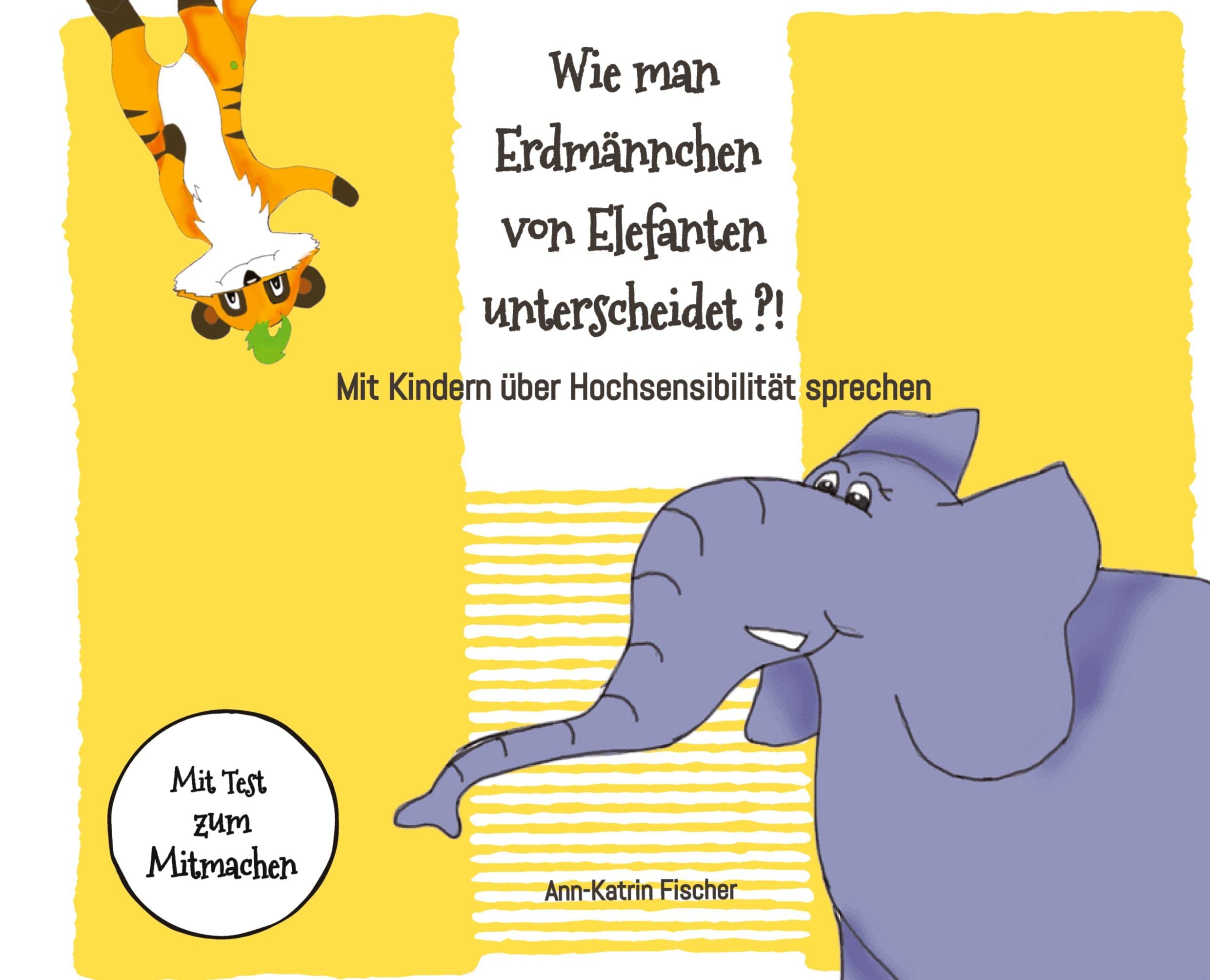 Wie man Erdmännchen von Elefanten unterscheidet ?!: Mit Kindern über Hochsensibilität sprechen Contemporary literature