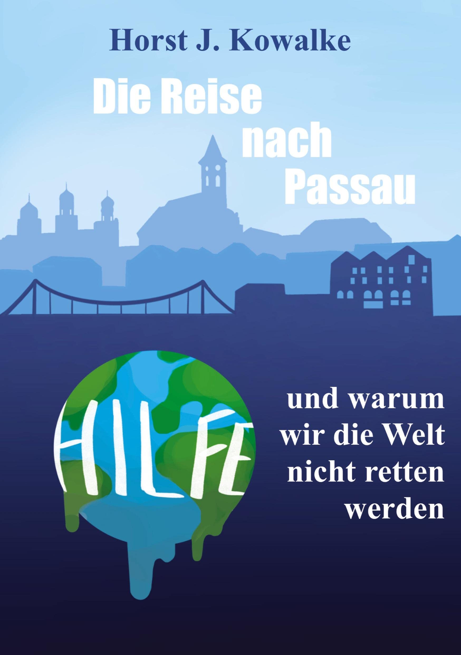 Die Reise nach Passau: und warum wir die Welt nicht retten werden Contemporary literature
