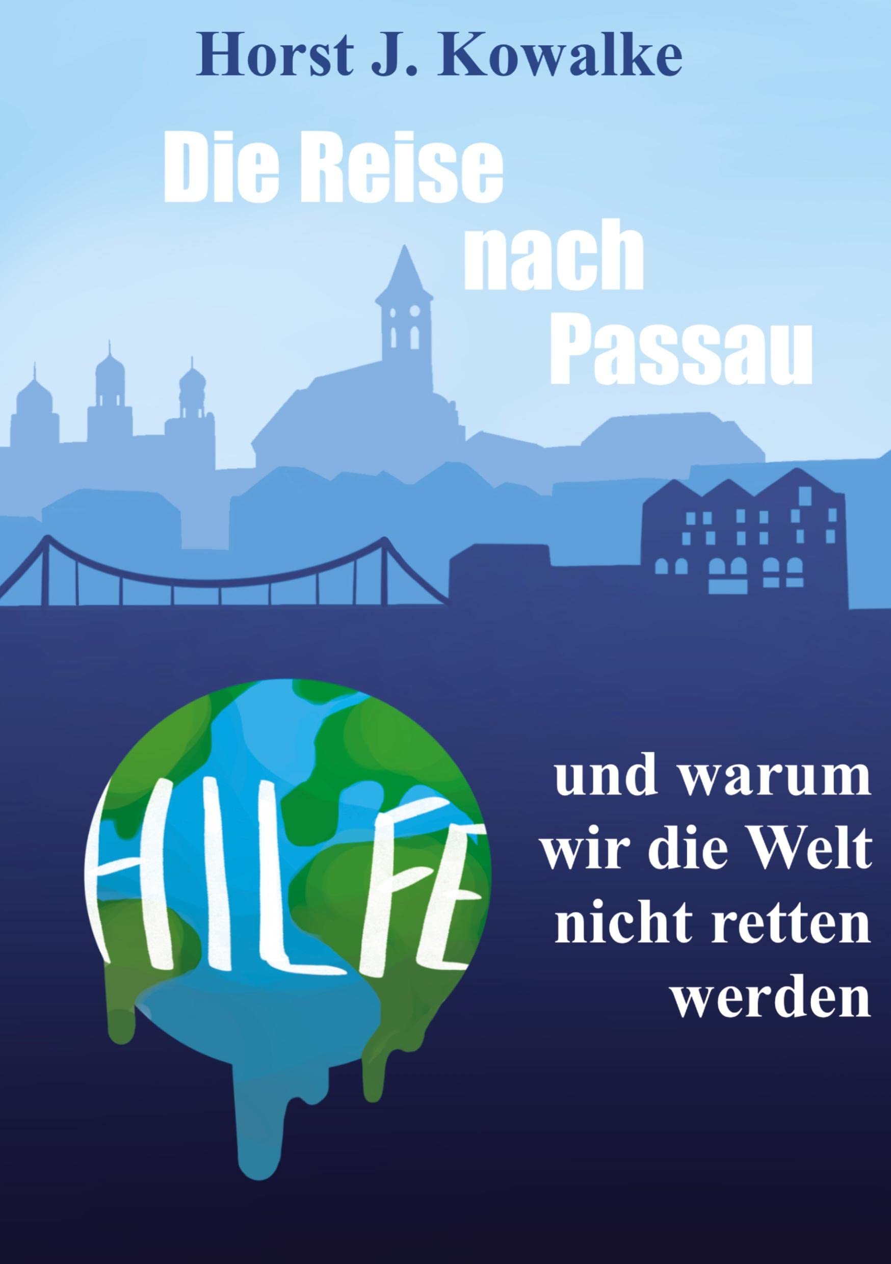 Die Reise nach Passau: und warum wir die Welt nicht retten werden Contemporary literature