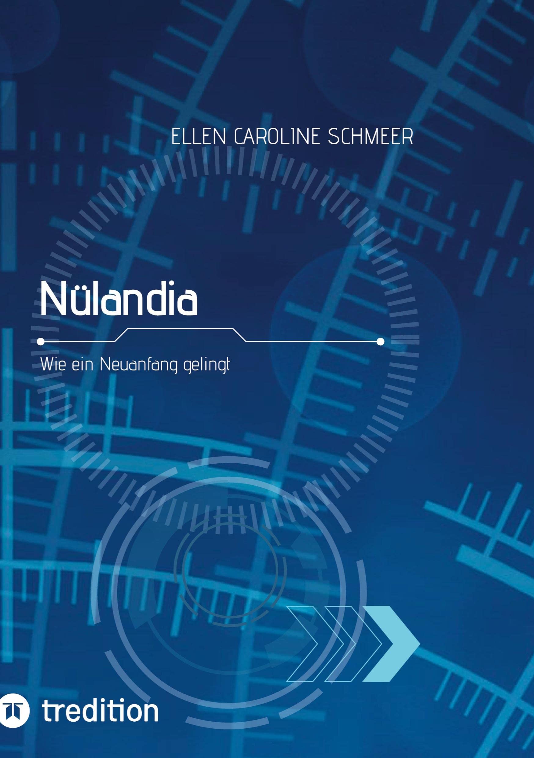 Nülandia: Wie ein Neuanfang gelingt - Themen: Persönlichkeitsentwicklung, Job & Karriere, Selbstständigkeit, Online-Business Contemporary literature Books