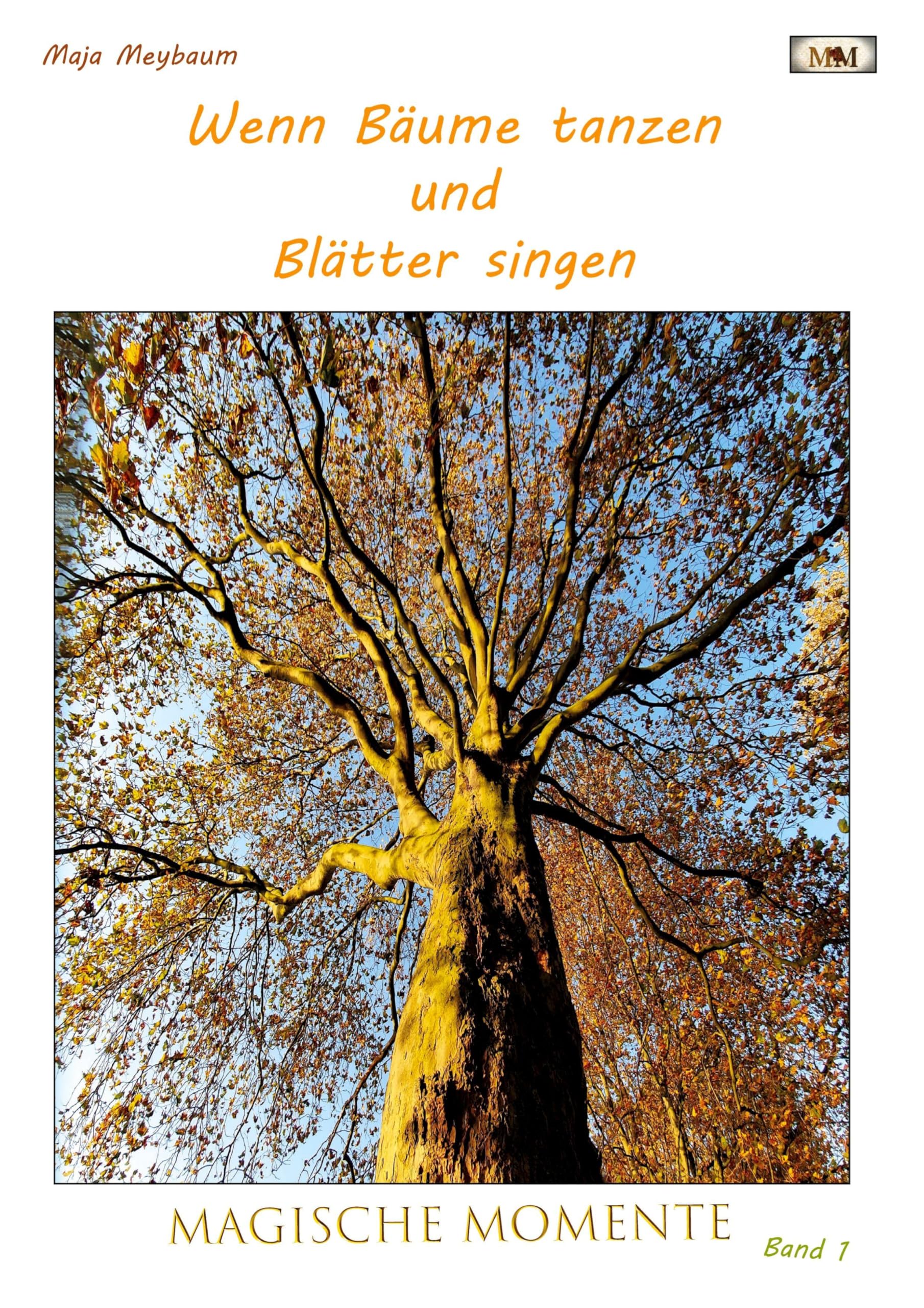 Wenn Bäume tanzen und Blätter singen - Fotos & Gedichte - leichte Lyrik und tolle Fotos - etwas zum Entspannen bei einer Tasse Kaffee Contemporary literature Books