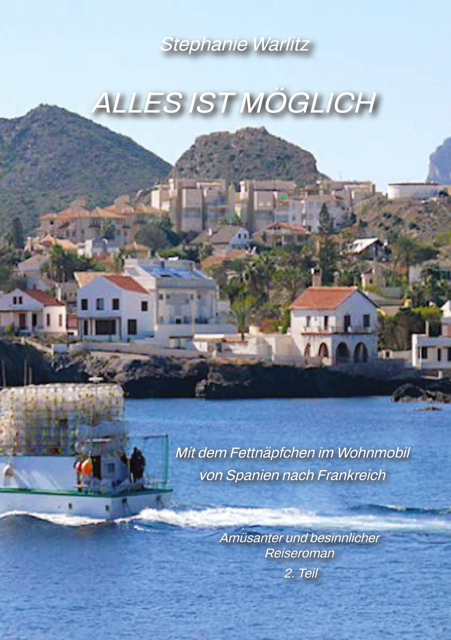 ALLES IST MÖGLICH: Mit dem Fettnäpfchen im Wohnmobil von Spanien nach Frankreich Contemporary literature