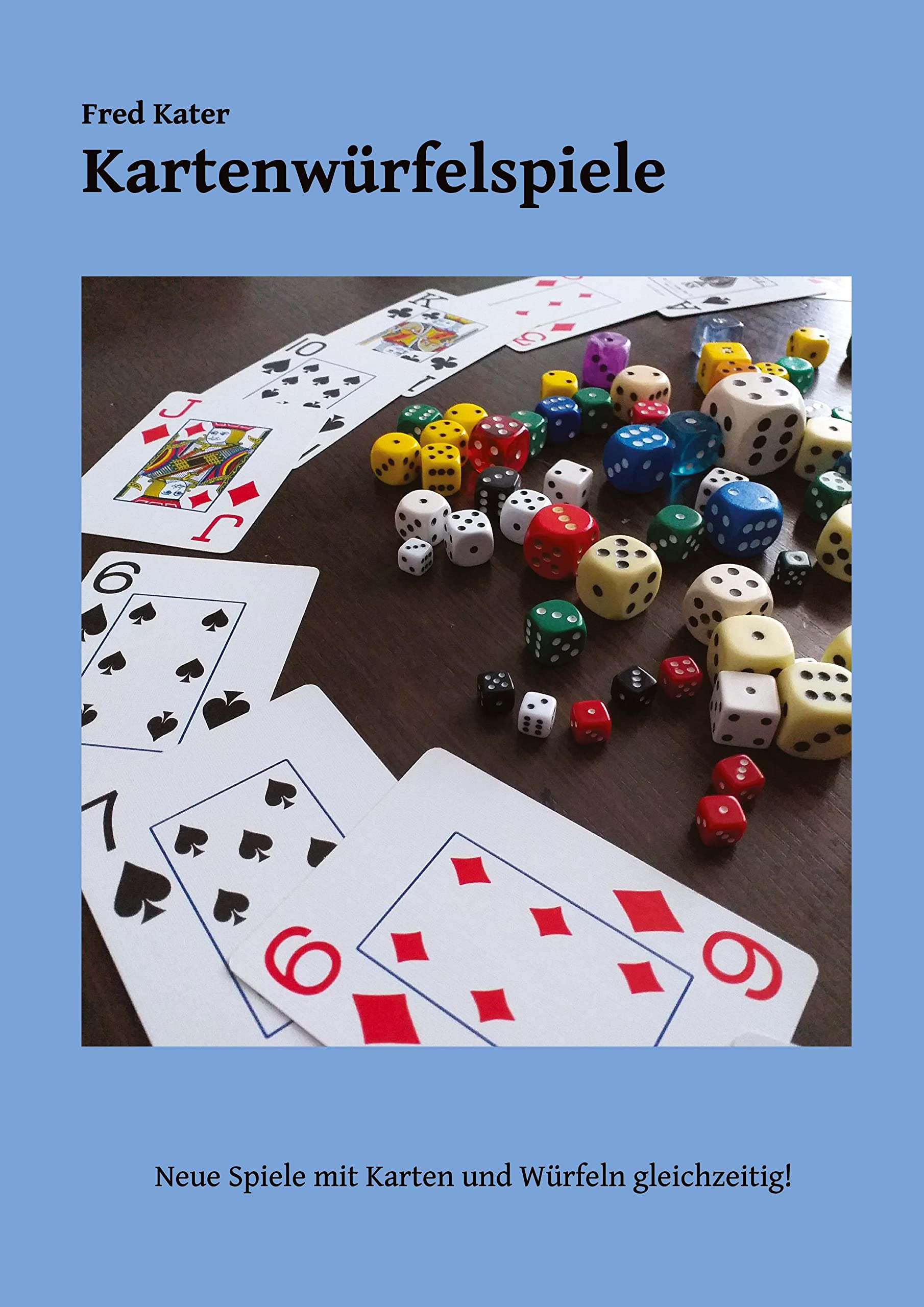 Kartenwürfelspiele: Neue Spiele mit Karten und Würfeln gleichzeitig! Leisure & Fun