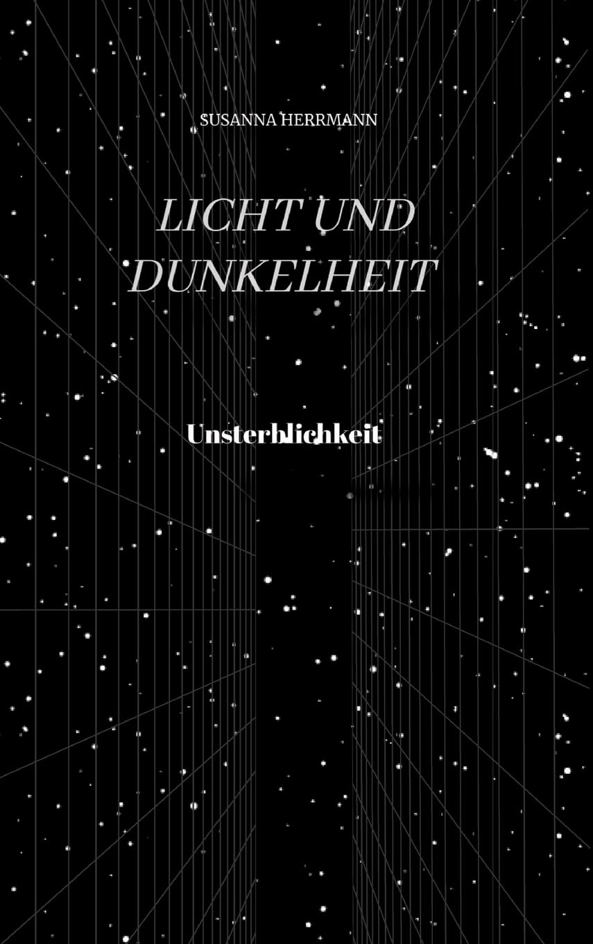 Licht und Dunkelheit - Unsterblichkeit - Novels & Short Stories