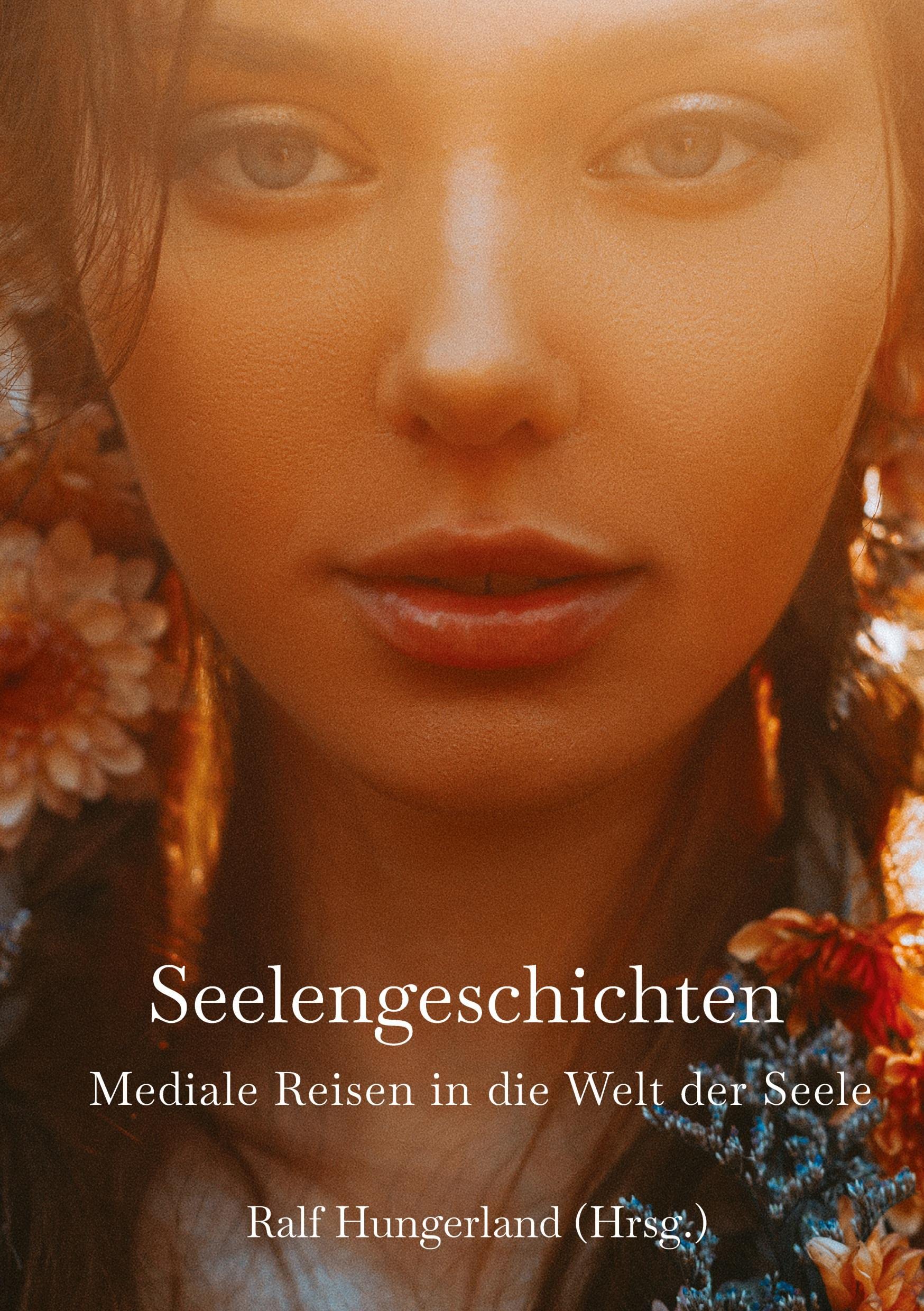 Seelengeschichten - Mediale Reisen in die Welt der Seele: Heilreisen in Frühere Leben und in die Geistige Welt - Entdecke deine Seelenaufgabe Health, Nutrition & Fitness