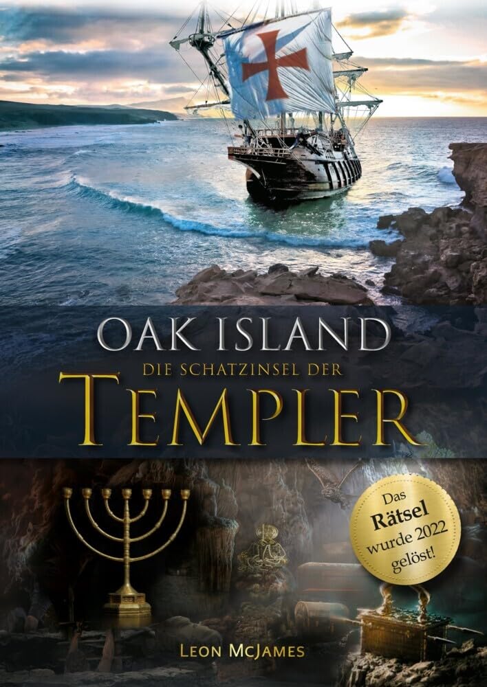 Oak Island – Die Schatzinsel der Templer: Das Rätsel wurde 2022 gelöst. Das erste deutschsprachige Buch über die mysteriöse Schatzinsel Oak Island und die große Entdeckung. Social Sciences