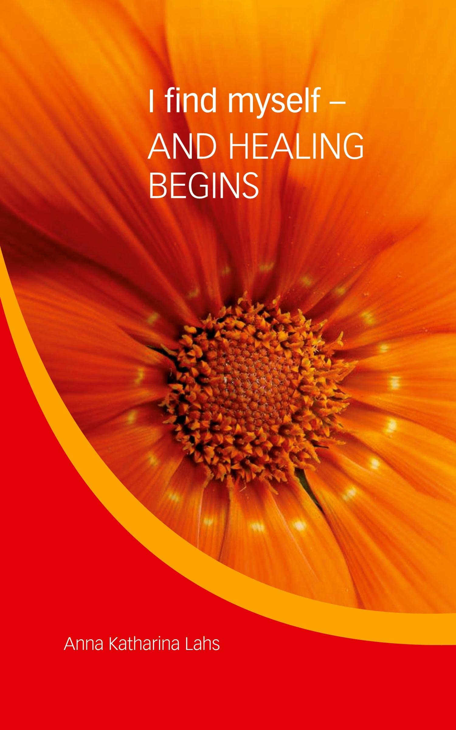 I find myself - AND HEALING BEGINS: DE Religion & Esotericism