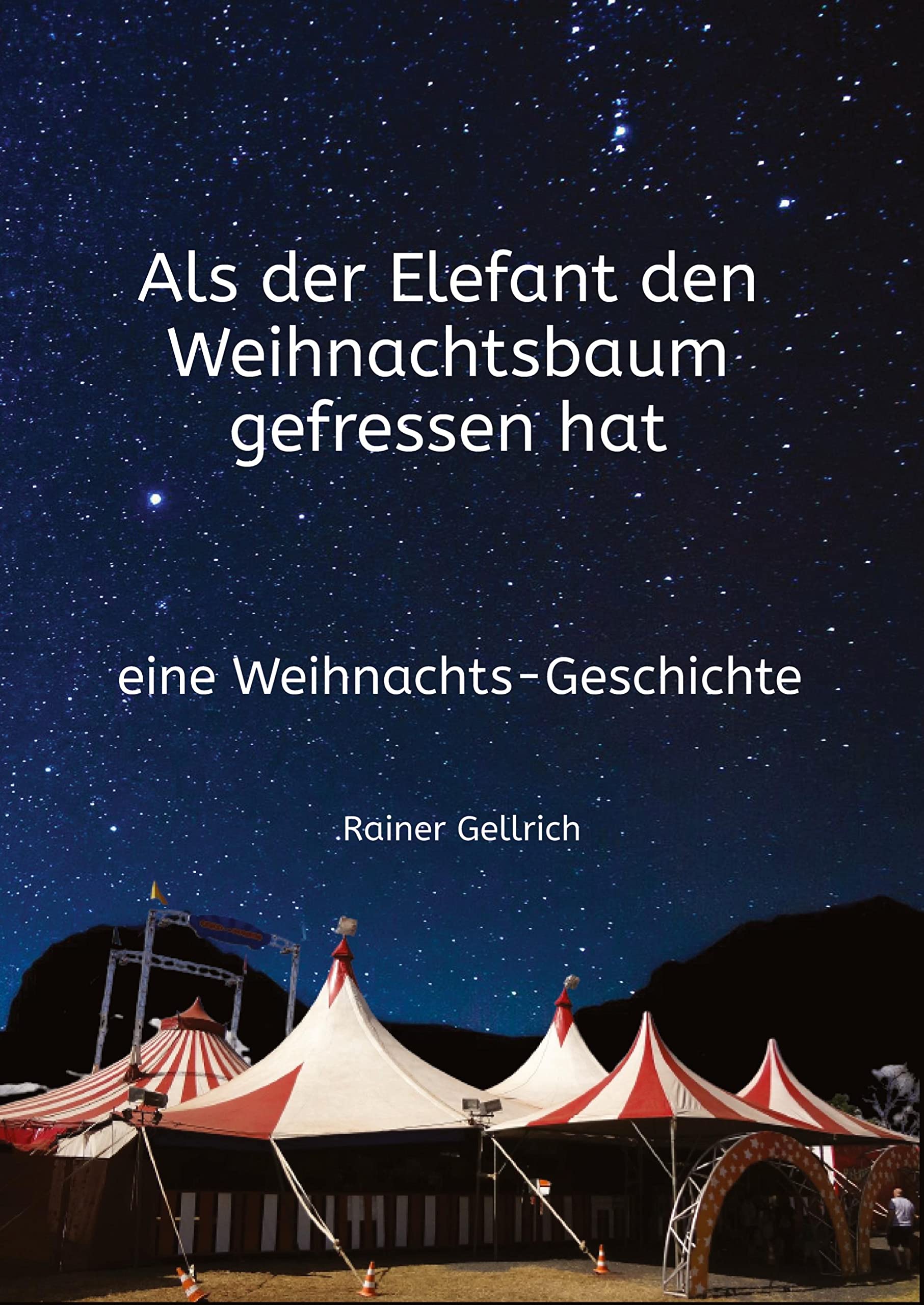 Als der Elefant den Weihnachtsbaum gefressen hat: eine Weihnachts-Geschichte Contemporary literature