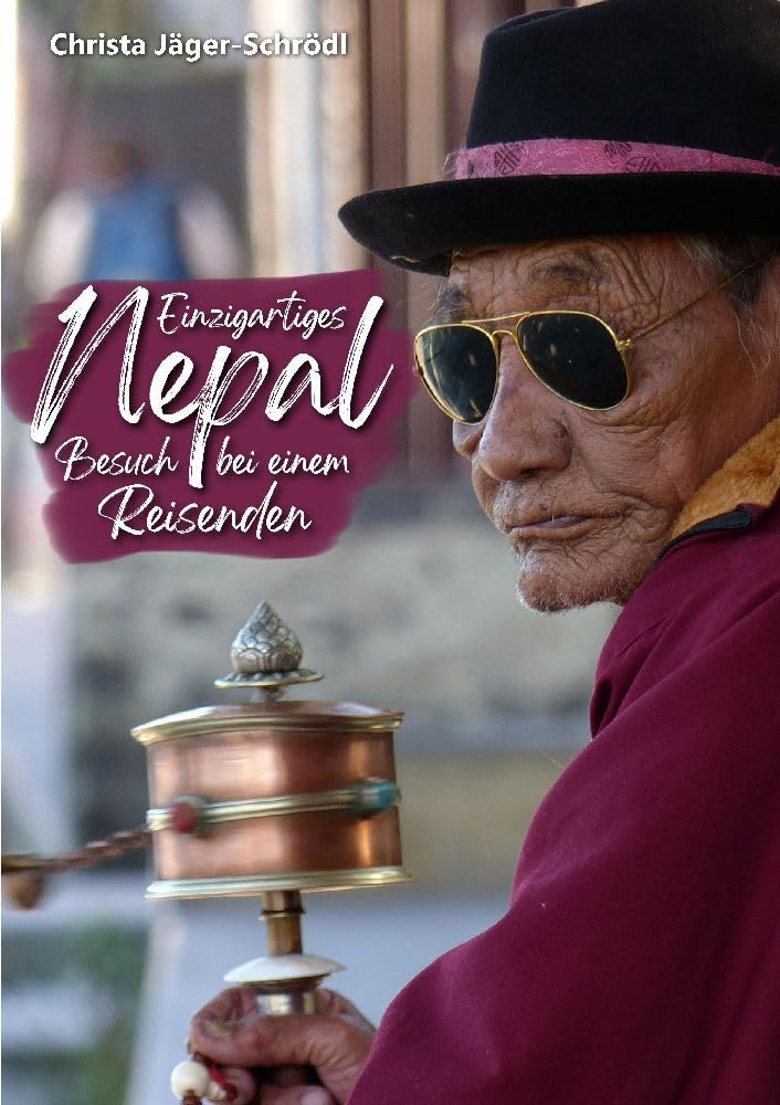 Einzigartiges Nepal - geheimnisvolles Land mit uralter Kultur und ganz besonderen Menschen.: Besuch bei einem Reisenden - eine sehr persönliche ... 5-jährigen Reise durch 11 asiatische Länder. Contemporary literature Books
